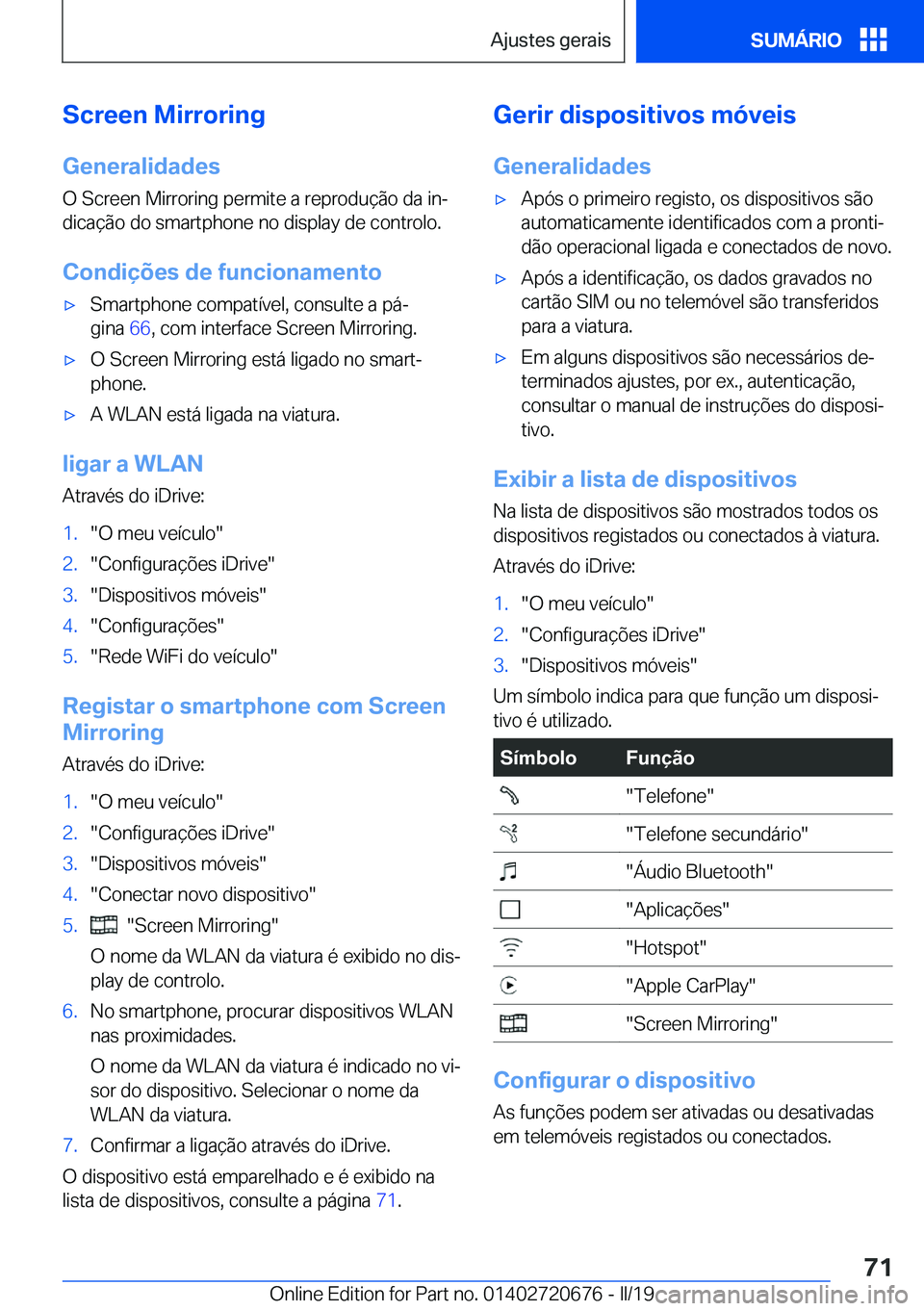 BMW M5 2019  Manual do condutor (in Portuguese) �S�c�r�e�e�n��M�i�r�r�o�r�i�n�g�G�e�n�e�r�a�l�i�d�a�d�e�s
�O��S�c�r�e�e�n��M�i�r�r�o�r�i�n�g��p�e�r�m�i�t�e��a��r�e�p�r�o�d�u�