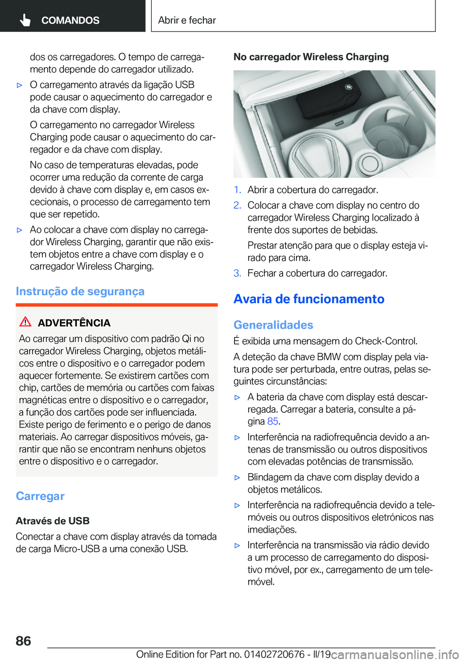 BMW M5 2019  Manual do condutor (in Portuguese) �d�o�s��o�s��c�a�r�r�e�g�a�d�o�r�e�s�.��O��t�e�m�p�o��d�e��c�a�r�r�e�g�aª�m�e�n�t�o��d�e�p�e�n�d�e��d�o��c�a�r�r�e�g�a�d�o�r��u�t�i�l�i�z�a�d�o�.'x�O��c�a�r�r�e�g�a�m�e�n�t�o��a�t�r�