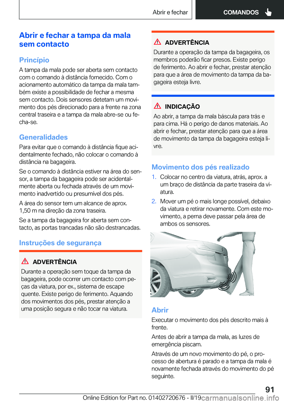 BMW M5 2019  Manual do condutor (in Portuguese) �A�b�r�i�r��e��f�e�c�h�a�r��a��t�a�m�p�a��d�a��m�a�l�a
�s�e�m��c�o�n�t�a�c�t�o
�P�r�i�n�c�