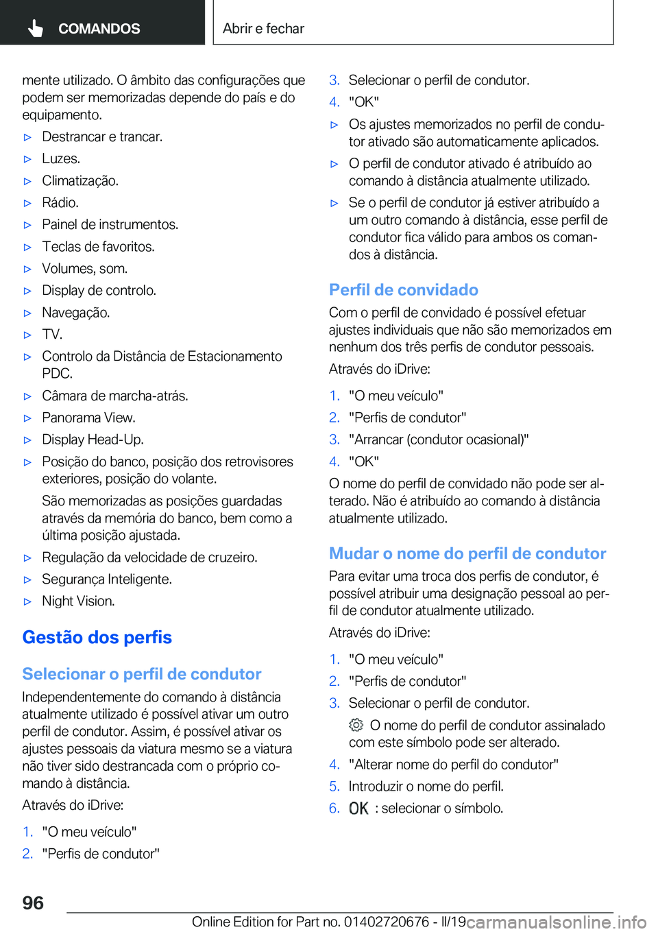 BMW M5 2019  Manual do condutor (in Portuguese) �m�e�n�t�e��u�t�i�l�i�z�a�d�o�.��O��â�m�b�i�t�o��d�a�s��c�o�n�f�i�g�u�r�a�