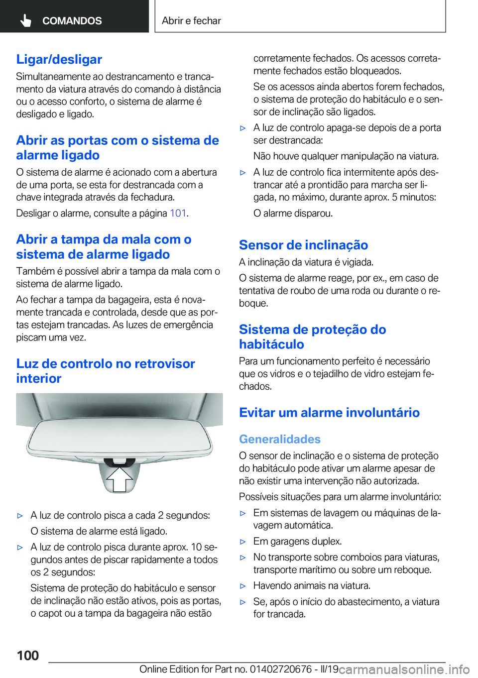 BMW M5 2019  Manual do condutor (in Portuguese) �L�i�g�a�r�/�d�e�s�l�i�g�a�r
�S�i�m�u�l�t�a�n�e�a�m�e�n�t�e��a�o��d�e�s�t�r�a�n�c�a�m�e�n�t�o��e��t�r�a�n�c�aª
�m�e�n�t�o��d�a��v�i�a�t�u�r�a��a�t�r�a�v�é�s��d�o��c�o�m�a�n�d�o��à��d�i�