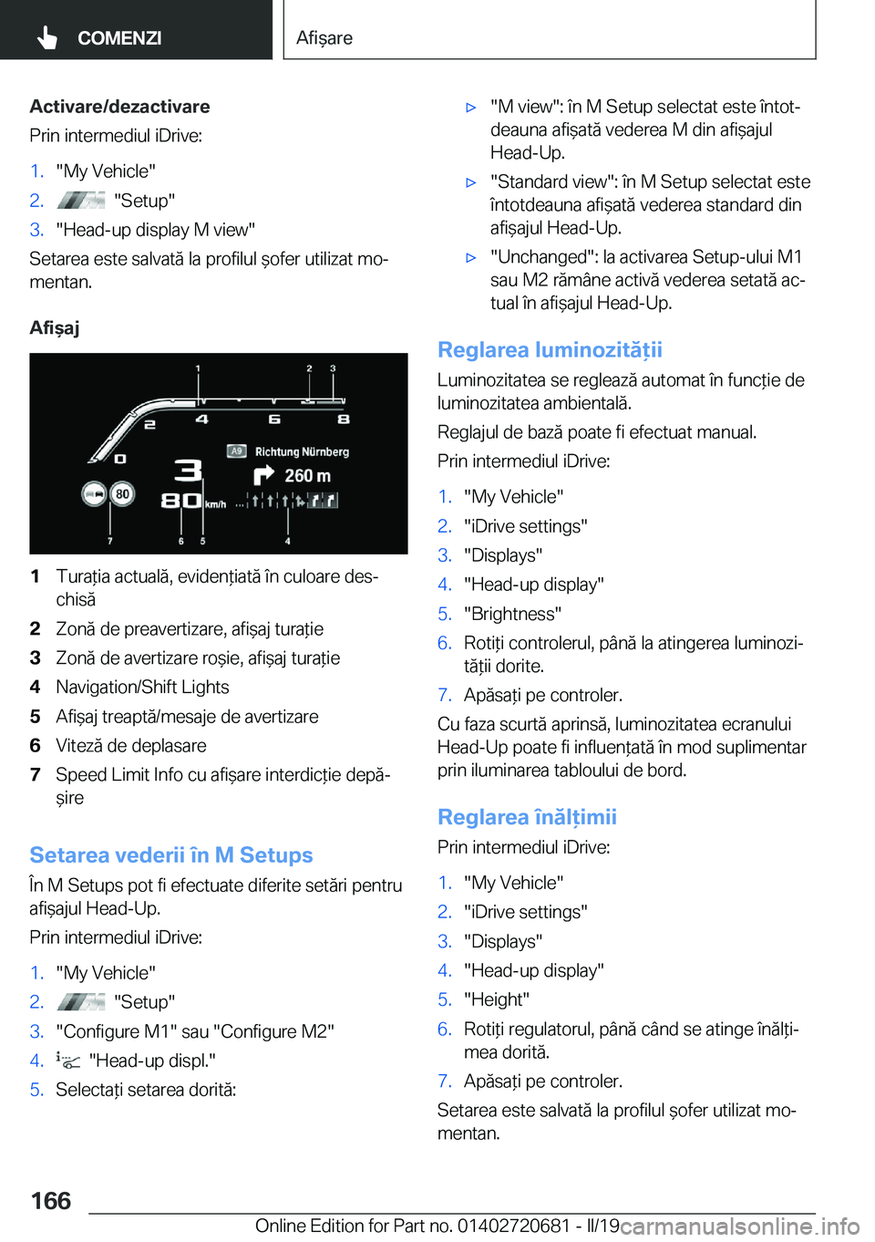 BMW M5 2019  Ghiduri De Utilizare (in Romanian) �A�c�t�i�v�a�r�e�/�d�e�z�a�c�t�i�v�a�r�e
�P�r�i�n��i�n�t�e�r�m�e�d�i�u�l��i�D�r�i�v�e�:�1�.��M�y��V�e�h�i�c�l�e��2�.����S�e�t�u�p��3�.��H�e�a�d�-�u�p��d�i�s�p�l�a�y��M��v�i�e�w�
�S�e�t�a