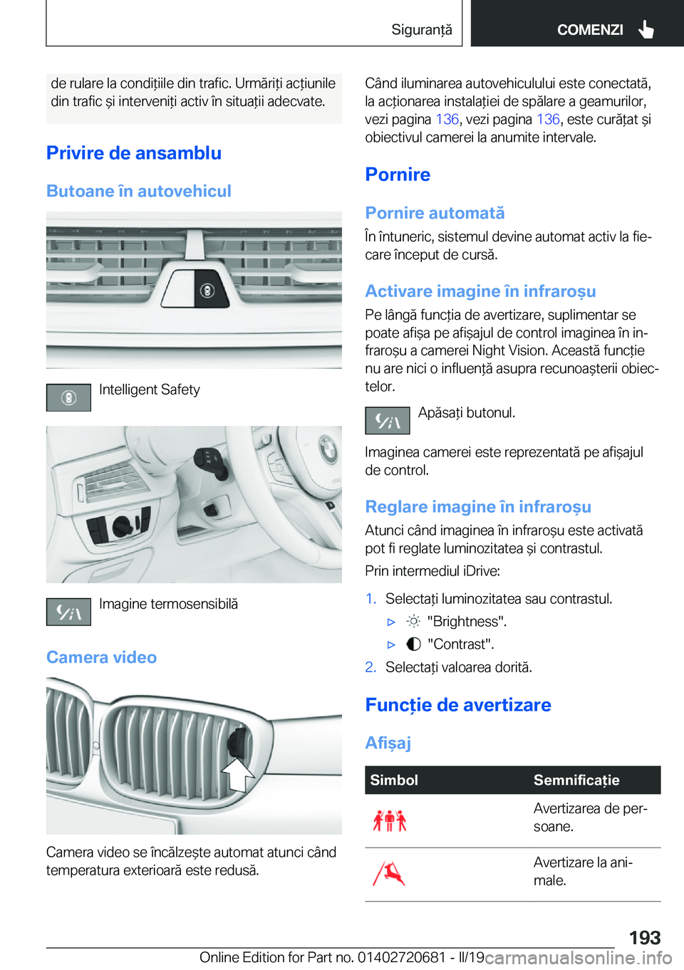 BMW M5 2019  Ghiduri De Utilizare (in Romanian) �d�e��r�u�l�a�r�e��l�a��c�o�n�d�i*�i�i�l�e��d�i�n��t�r�a�f�i�c�.��U�r�m�