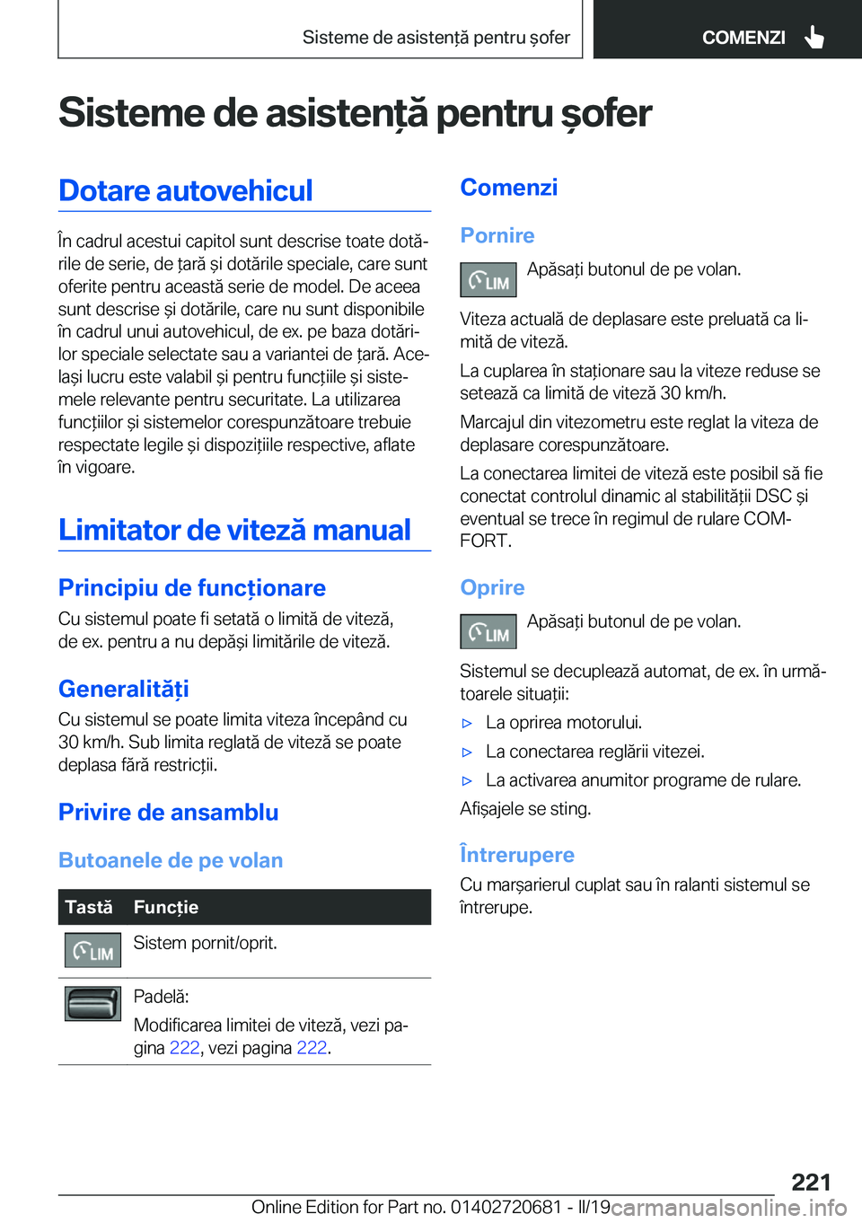 BMW M5 2019  Ghiduri De Utilizare (in Romanian) �S�i�s�t�e�m�e��d�e��a�s�i�s�t�e�n�ă��p�e�n�t�r�u�&�o�f�e�r�D�o�t�a�r�e��a�u�t�o�v�e�h�i�c�u�l
�