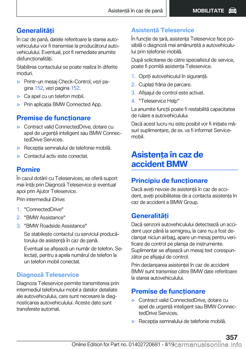 BMW M5 2019  Ghiduri De Utilizare (in Romanian) �G�e�n�e�r�a�l�i�t�ă�i�