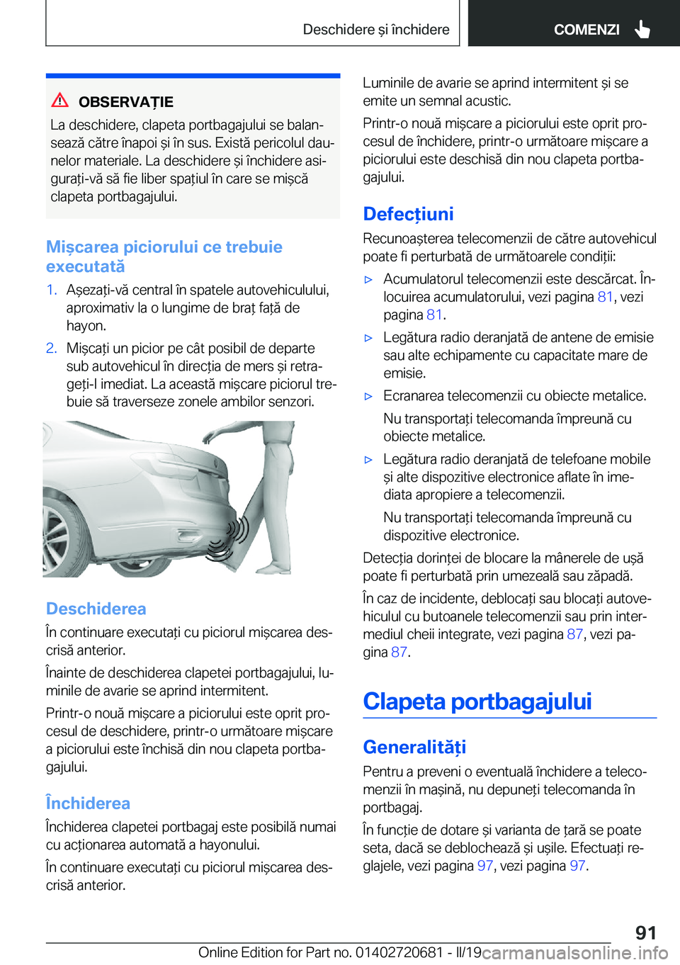 BMW M5 2019  Ghiduri De Utilizare (in Romanian) �O�B�S�E�R�V�A)�I�E
�L�a��d�e�s�c�h�i�d�e�r�e�,��c�l�a�p�e�t�a��p�o�r�t�b�a�g�a�j�u�l�u�i��s�e��b�a�l�a�nj �s�e�a�z�