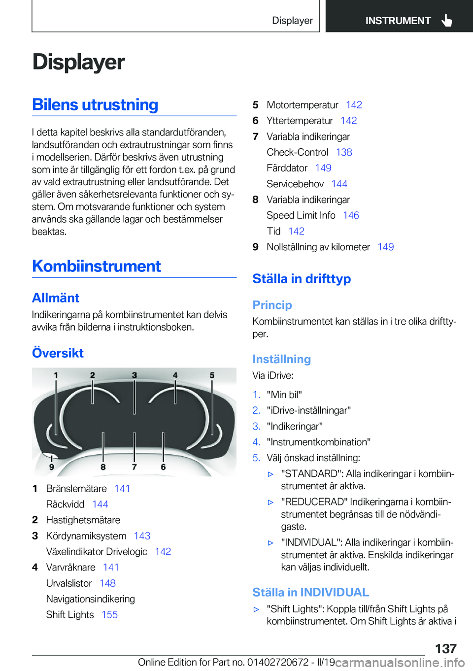 BMW M5 2019  InstruktionsbÖcker (in Swedish) �D�i�s�p�l�a�y�e�r�B�i�l�e�n�s��u�t�r�u�s�t�n�i�n�g
�I��d�e�t�t�a��k�a�p�i�t�e�l��b�e�s�k�r�i�v�s��a�l�l�a��s�t�a�n�d�a�r�d�u�t�f�