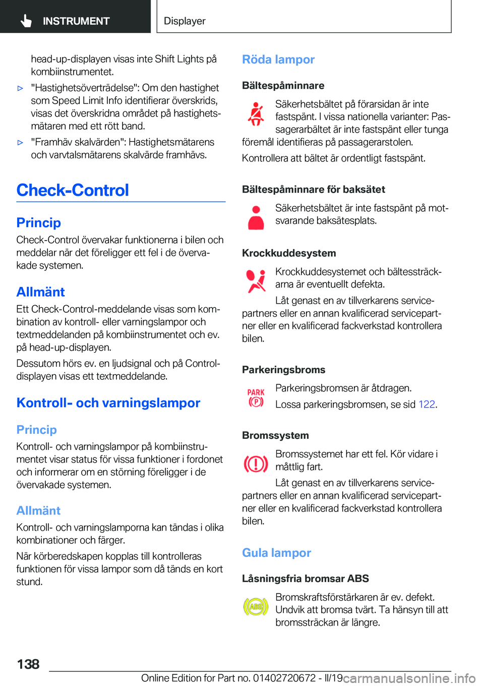 BMW M5 2019  InstruktionsbÖcker (in Swedish) �h�e�a�d�-�u�p�-�d�i�s�p�l�a�y�e�n��v�i�s�a�s��i�n�t�e��S�h�i�f�t��L�i�g�h�t�s��p�å
�k�o�m�b�i�i�n�s�t�r�u�m�e�n�t�e�t�.'x��H�a�s�t�i�g�h�e�t�s�