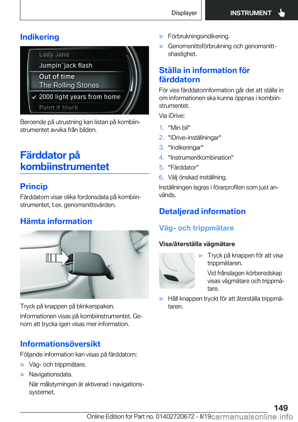 BMW M5 2019  InstruktionsbÖcker (in Swedish) �I�n�d�i�k�e�r�i�n�g
�B�e�r�o�e�n�d�e��p�å��u�t�r�u�s�t�n�i�n�g��k�a�n��l�i�s�t�a�n��p�å��k�o�m�b�i�i�nj
�s�t�r�u�m�e�n�t�e�t��a�v�v�i�k�a��f�r�å�n��b�i�l�d�e�n�.
�F�ä�r�d�d�a�t�o�r��p�