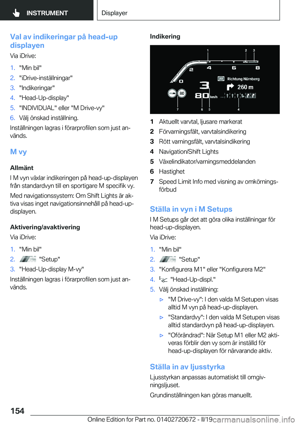 BMW M5 2019  InstruktionsbÖcker (in Swedish) �V�a�l��a�v��i�n�d�i�k�e�r�i�n�g�a�r��p�å��h�e�a�d�-�u�p
�d�i�s�p�l�a�y�e�n
�V�i�a��i�D�r�i�v�e�:�1�.��M�i�n��b�i�l��2�.��i�D�r�i�v�e�-�i�n�s�t�ä�l�l�n�i�n�g�a�r��3�.��I�n�d�i�k�e�r�i�n�g
