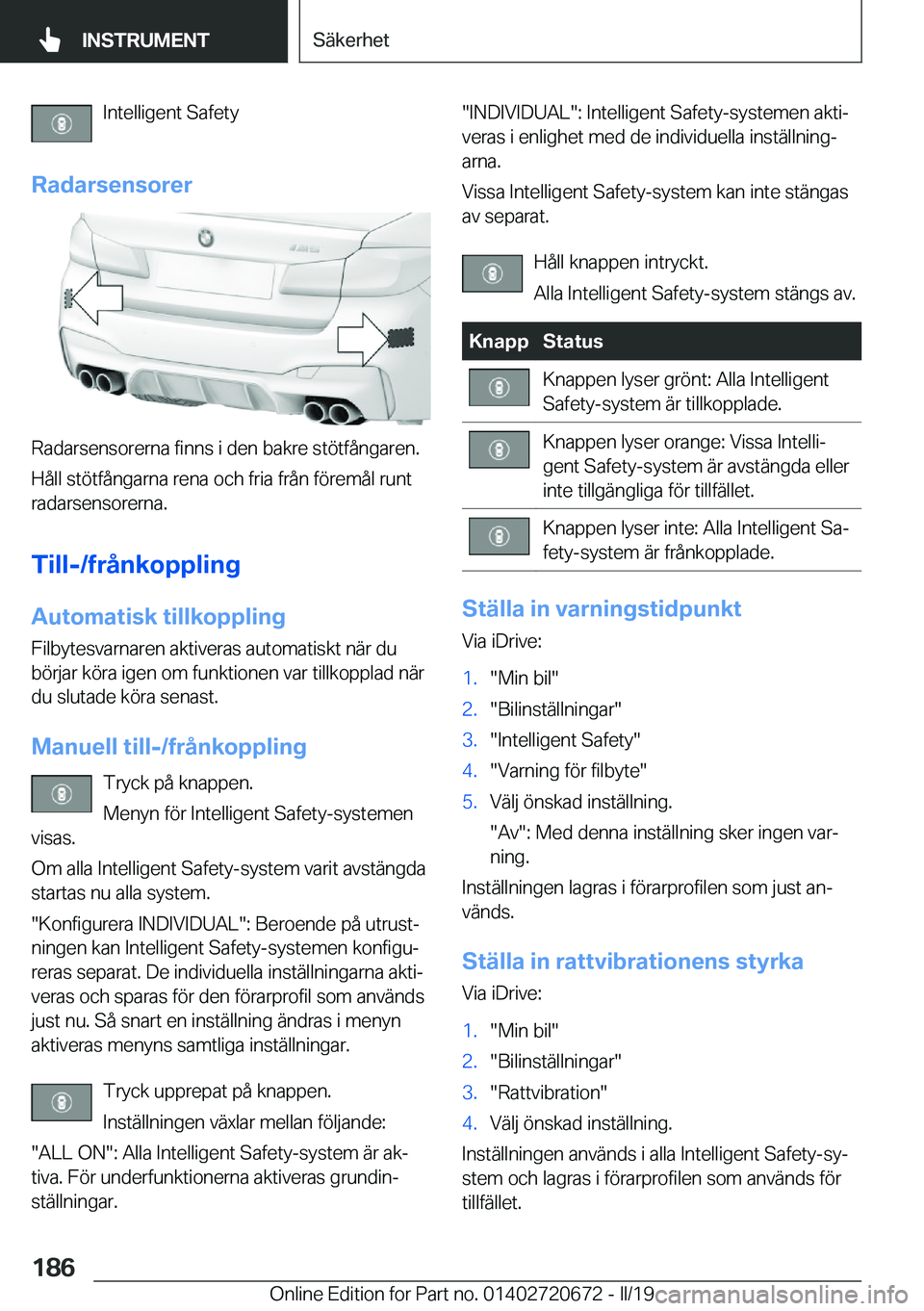 BMW M5 2019  InstruktionsbÖcker (in Swedish) �I�n�t�e�l�l�i�g�e�n�t��S�a�f�e�t�y
�R�a�d�a�r�s�e�n�s�o�r�e�r
�R�a�d�a�r�s�e�n�s�o�r�e�r�n�a��f�i�n�n�s��i��d�e�n��b�a�k�r�e��s�t�