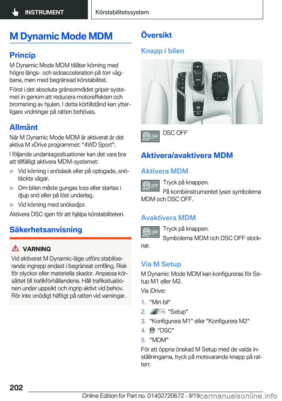 BMW M5 2019  InstruktionsbÖcker (in Swedish) �M��D�y�n�a�m�i�c��M�o�d�e��M�D�M
�P�r�i�n�c�i�p�M��D�y�n�a�m�i�c��M�o�d�e��M�D�M��t�i�l�l�å�t�e�r��k�
