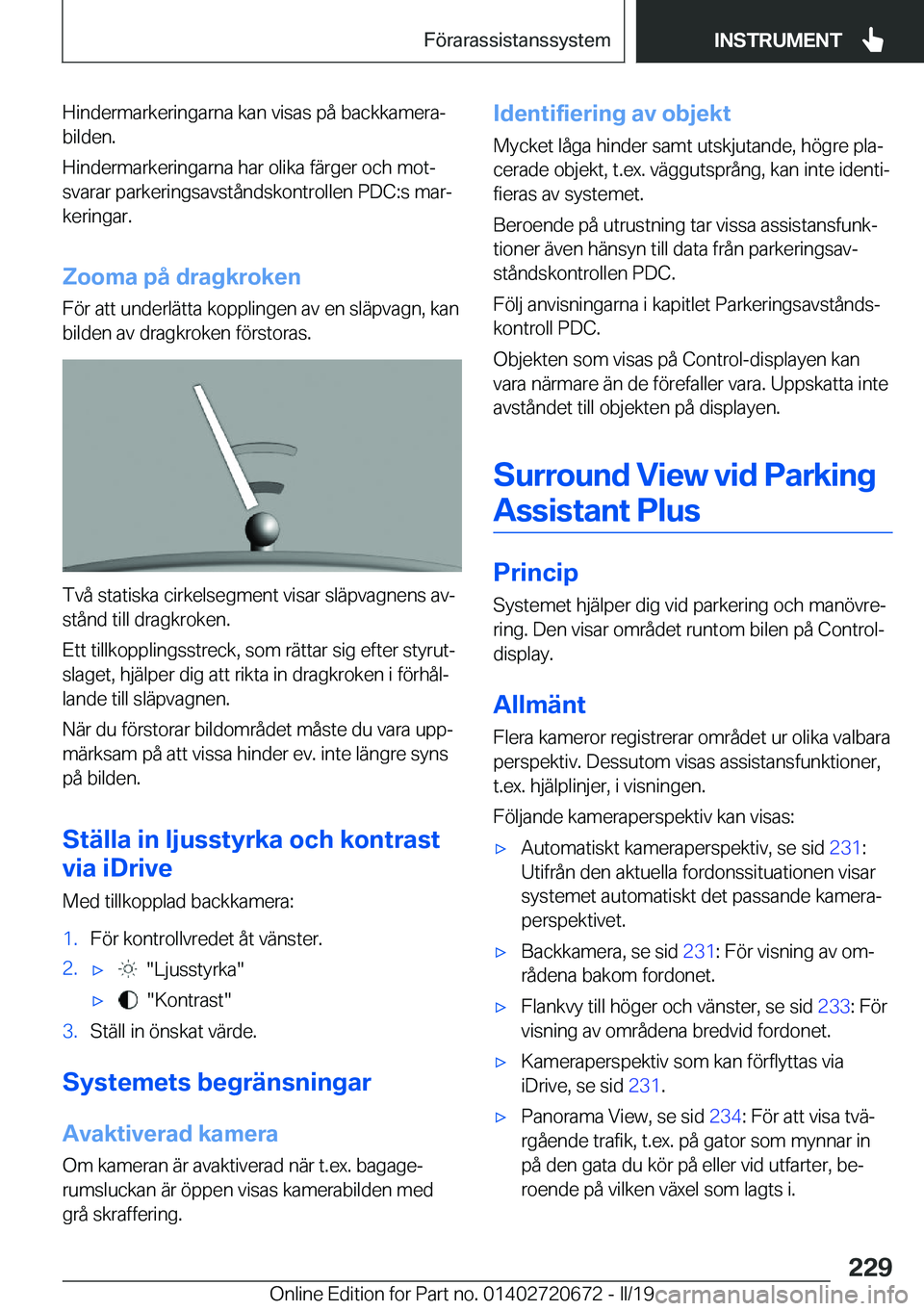 BMW M5 2019  InstruktionsbÖcker (in Swedish) �H�i�n�d�e�r�m�a�r�k�e�r�i�n�g�a�r�n�a��k�a�n��v�i�s�a�s��p�å��b�a�c�k�k�a�m�e�r�aj
�b�i�l�d�e�n�.
�H�i�n�d�e�r�m�a�r�k�e�r�i�n�g�a�r�n�a��h�a�r��o�l�i�k�a��f�ä�r�g�e�r��o�c�h��m�o�tj
�s�