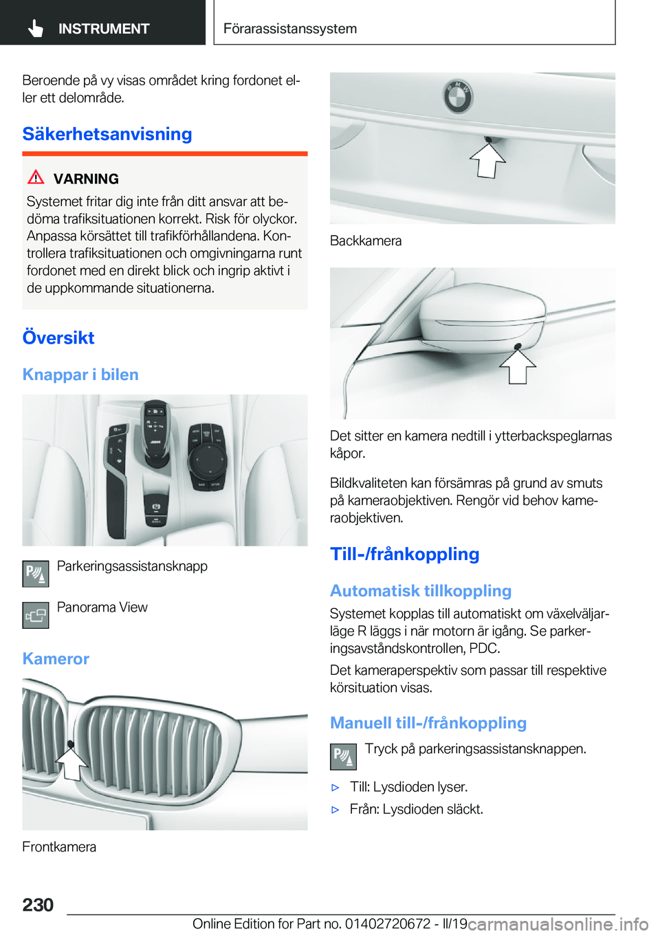 BMW M5 2019  InstruktionsbÖcker (in Swedish) �B�e�r�o�e�n�d�e��p�å��v�y��v�i�s�a�s��o�m�r�å�d�e�t��k�r�i�n�g��f�o�r�d�o�n�e�t��e�lj
�l�e�r��e�t�t��d�e�l�o�m�r�å�d�e�.
�S�ä�k�e�r�h�e�t�s�a�n�v�i�s�n�i�n�g
�V�A�R�N�I�N�G
�S�y�s�t�e�m