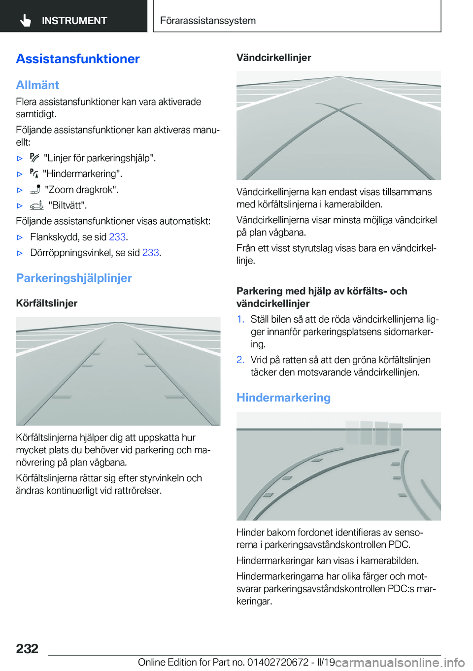 BMW M5 2019  InstruktionsbÖcker (in Swedish) �A�s�s�i�s�t�a�n�s�f�u�n�k�t�i�o�n�e�r
�A�l�l�m�ä�n�t
�F�l�e�r�a��a�s�s�i�s�t�a�n�s�f�u�n�k�t�i�o�n�e�r��k�a�n��v�a�r�a��a�k�t�i�v�e�r�a�d�e
�s�a�m�t�i�d�i�g�t�.
�F�