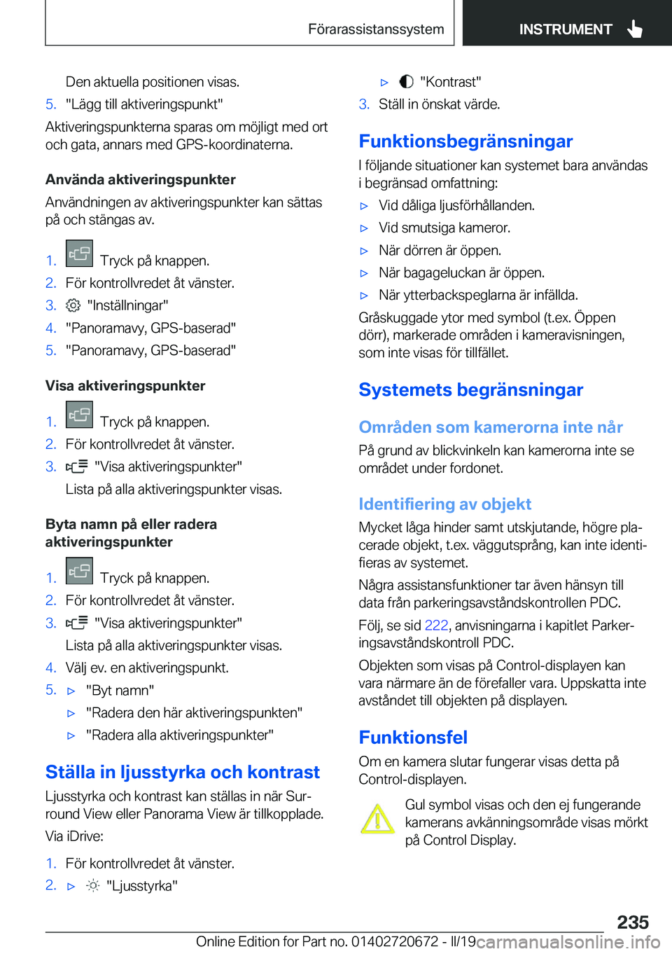 BMW M5 2019  InstruktionsbÖcker (in Swedish) �D�e�n��a�k�t�u�e�l�l�a��p�o�s�i�t�i�o�n�e�n��v�i�s�a�s�.�5�.��L�ä�g�g��t�i�l�l��a�k�t�i�v�e�r�i�n�g�s�p�u�n�k�t�
�A�k�t�i�v�e�r�i�n�g�s�p�u�n�k�t�e�r�n�a��s�p�a�r�a�s��o�m��m�