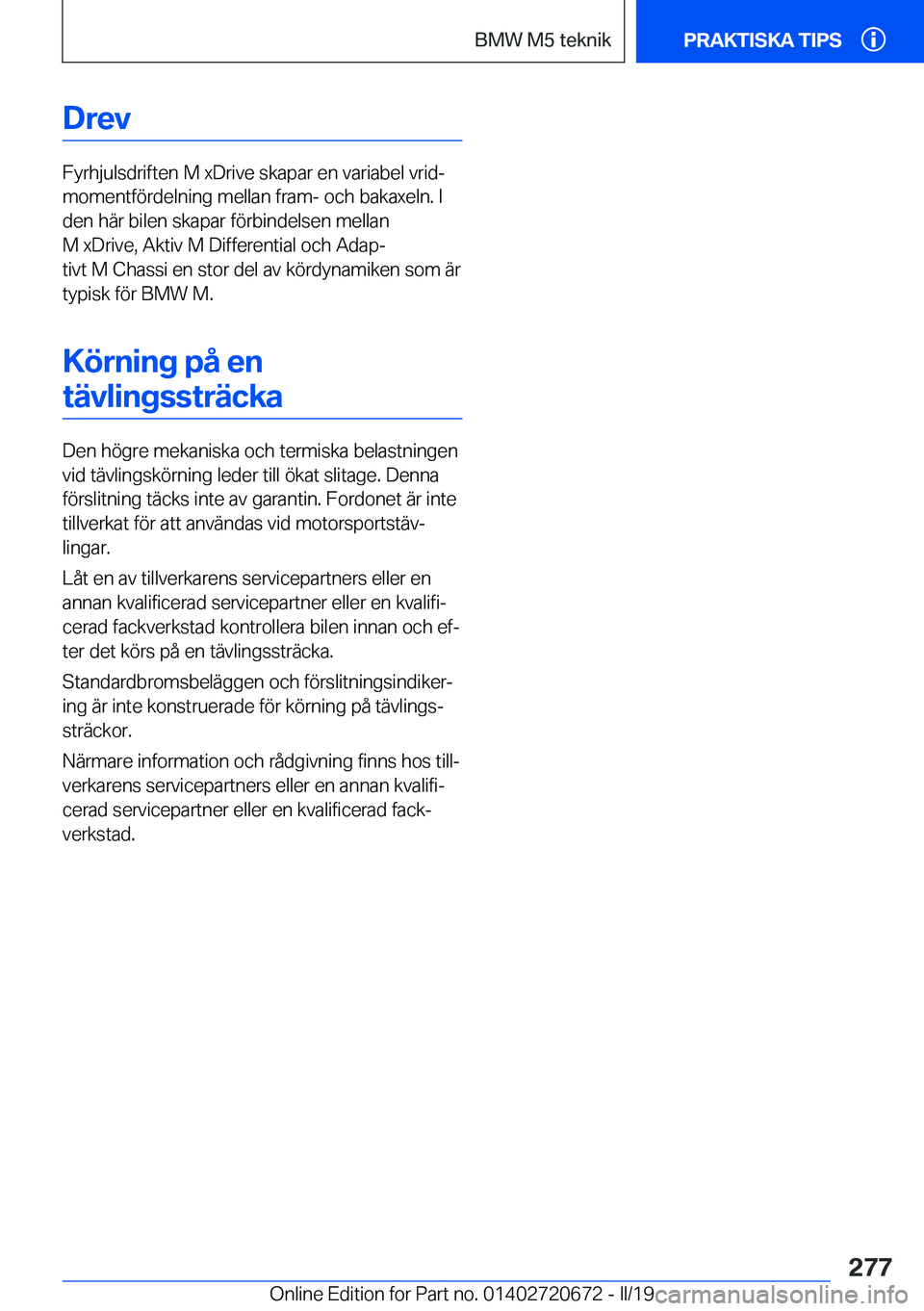 BMW M5 2019  InstruktionsbÖcker (in Swedish) �D�r�e�v
�F�y�r�h�j�u�l�s�d�r�i�f�t�e�n��M��x�D�r�i�v�e��s�k�a�p�a�r��e�n��v�a�r�i�a�b�e�l��v�r�i�dj�m�o�m�e�n�t�f�