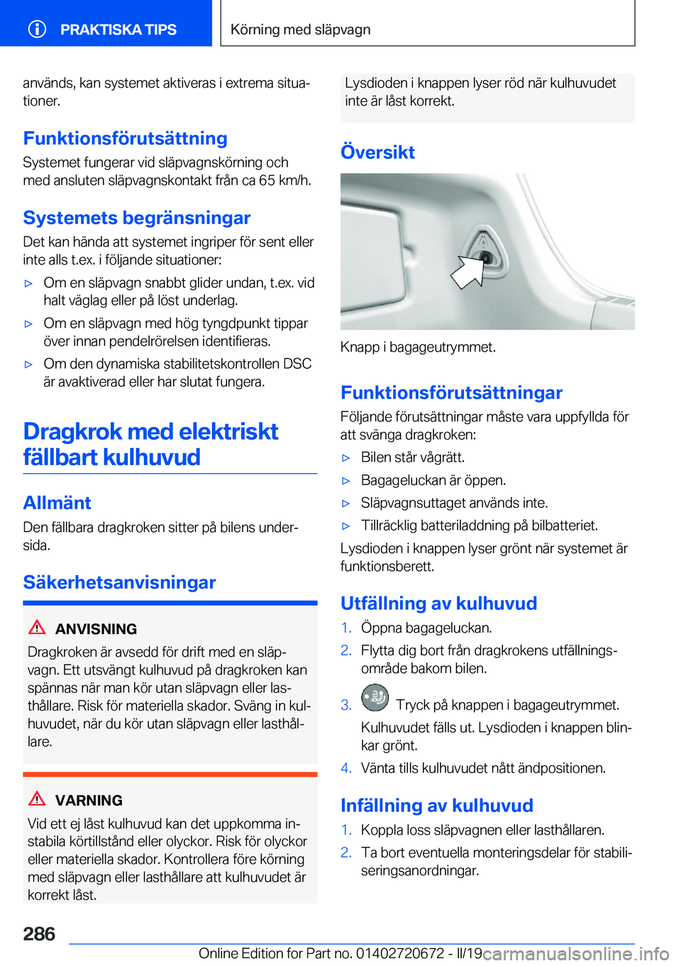 BMW M5 2019  InstruktionsbÖcker (in Swedish) �a�n�v�ä�n�d�s�,��k�a�n��s�y�s�t�e�m�e�t��a�k�t�i�v�e�r�a�s��i��e�x�t�r�e�m�a��s�i�t�u�aj
�t�i�o�n�e�r�.
�F�u�n�k�t�i�o�n�s�f�