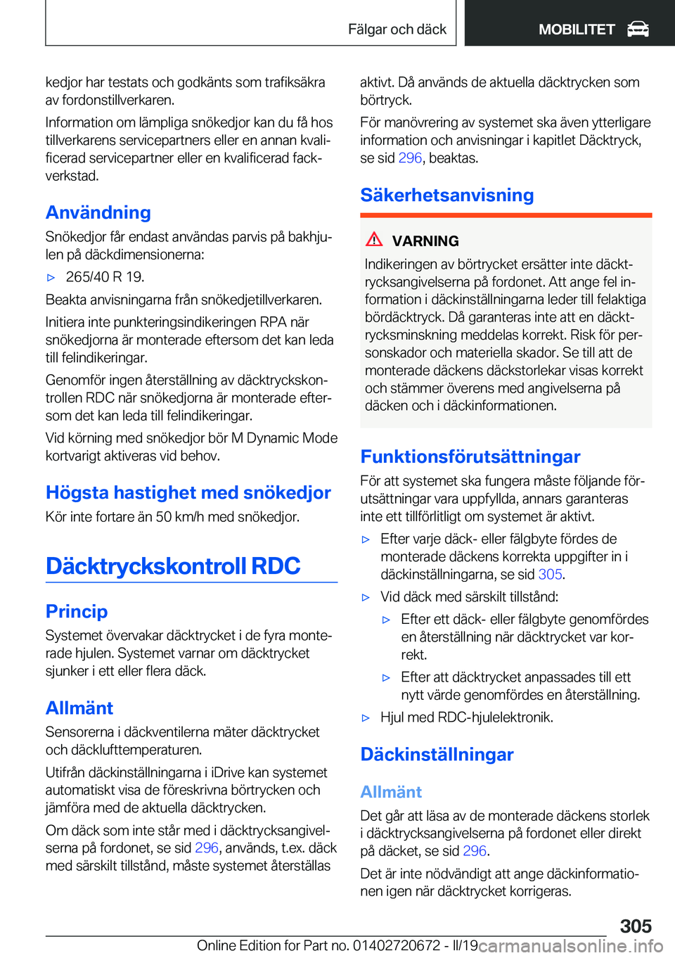 BMW M5 2019  InstruktionsbÖcker (in Swedish) �k�e�d�j�o�r��h�a�r��t�e�s�t�a�t�s��o�c�h��g�o�d�k�ä�n�t�s��s�o�m��t�r�a�f�i�k�s�ä�k�r�a�a�v��f�o�r�d�o�n�s�t�i�l�l�v�e�r�k�a�r�e�n�.
�I�n�f�o�r�m�a�t�i�o�n��o�m��l�ä�m�p�l�i�g�a��s�n�