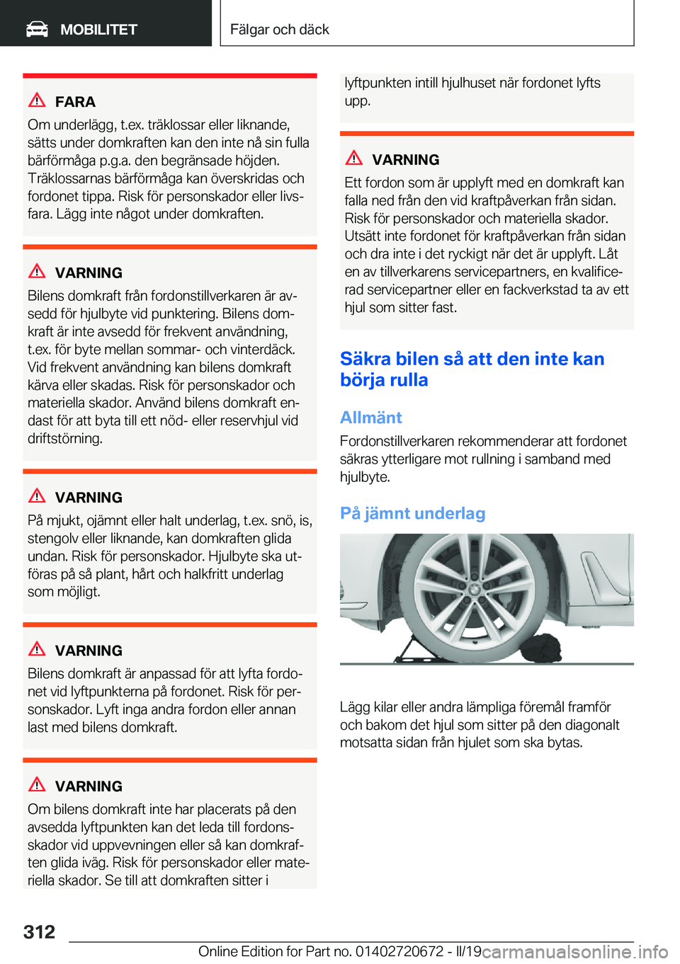 BMW M5 2019  InstruktionsbÖcker (in Swedish) �F�A�R�A
�O�m��u�n�d�e�r�l�ä�g�g�,��t�.�e�x�.��t�r�ä�k�l�o�s�s�a�r��e�l�l�e�r��l�i�k�n�a�n�d�e�, �s�ä�t�t�s��u�n�d�e�r��d�o�m�k�r�a�f�t�e�n��k�a�n��d�e�n��i�n�t�e��n�å��s�i�n��f�u�l�l