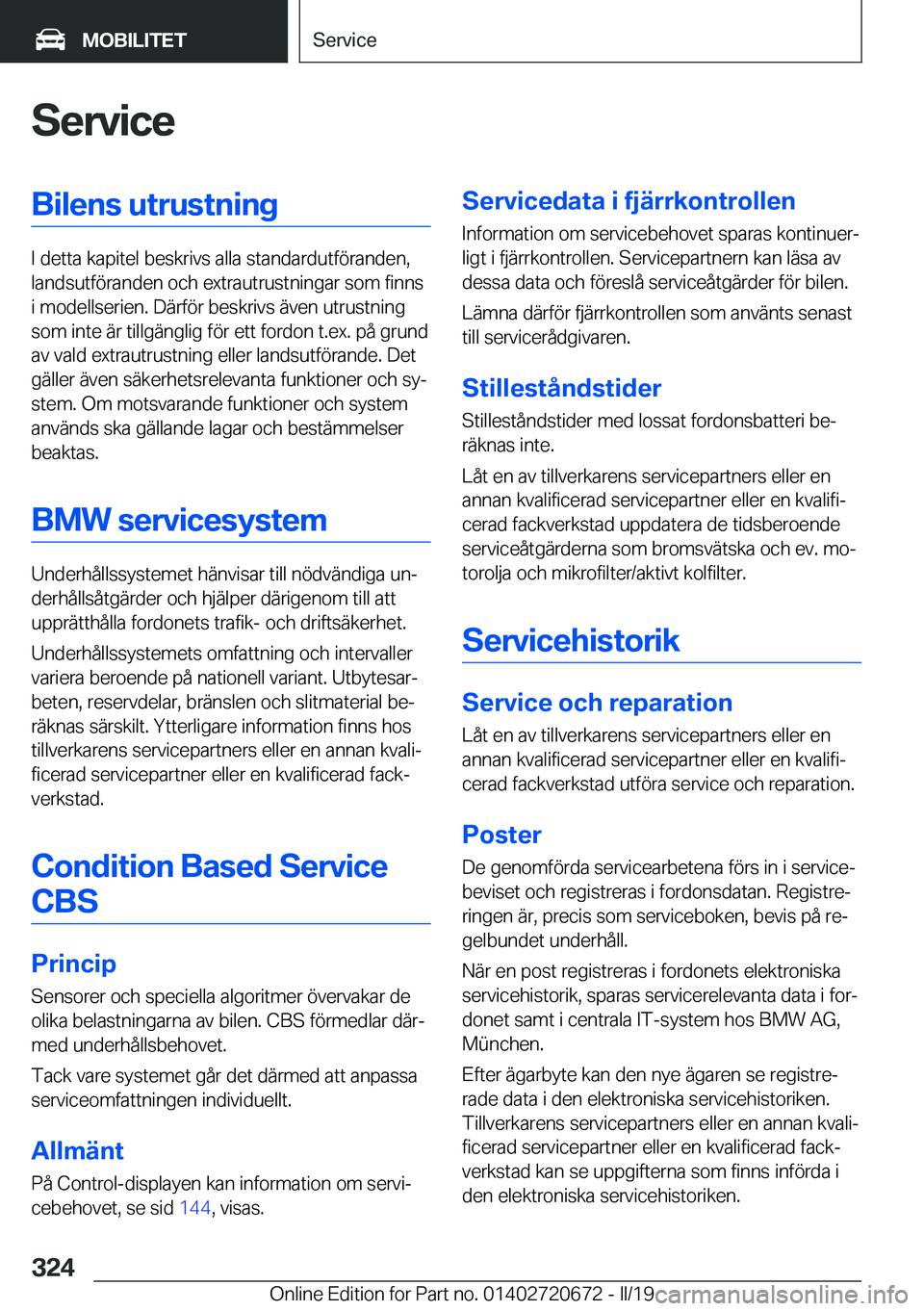 BMW M5 2019  InstruktionsbÖcker (in Swedish) �S�e�r�v�i�c�e�B�i�l�e�n�s��u�t�r�u�s�t�n�i�n�g
�I��d�e�t�t�a��k�a�p�i�t�e�l��b�e�s�k�r�i�v�s��a�l�l�a��s�t�a�n�d�a�r�d�u�t�f�