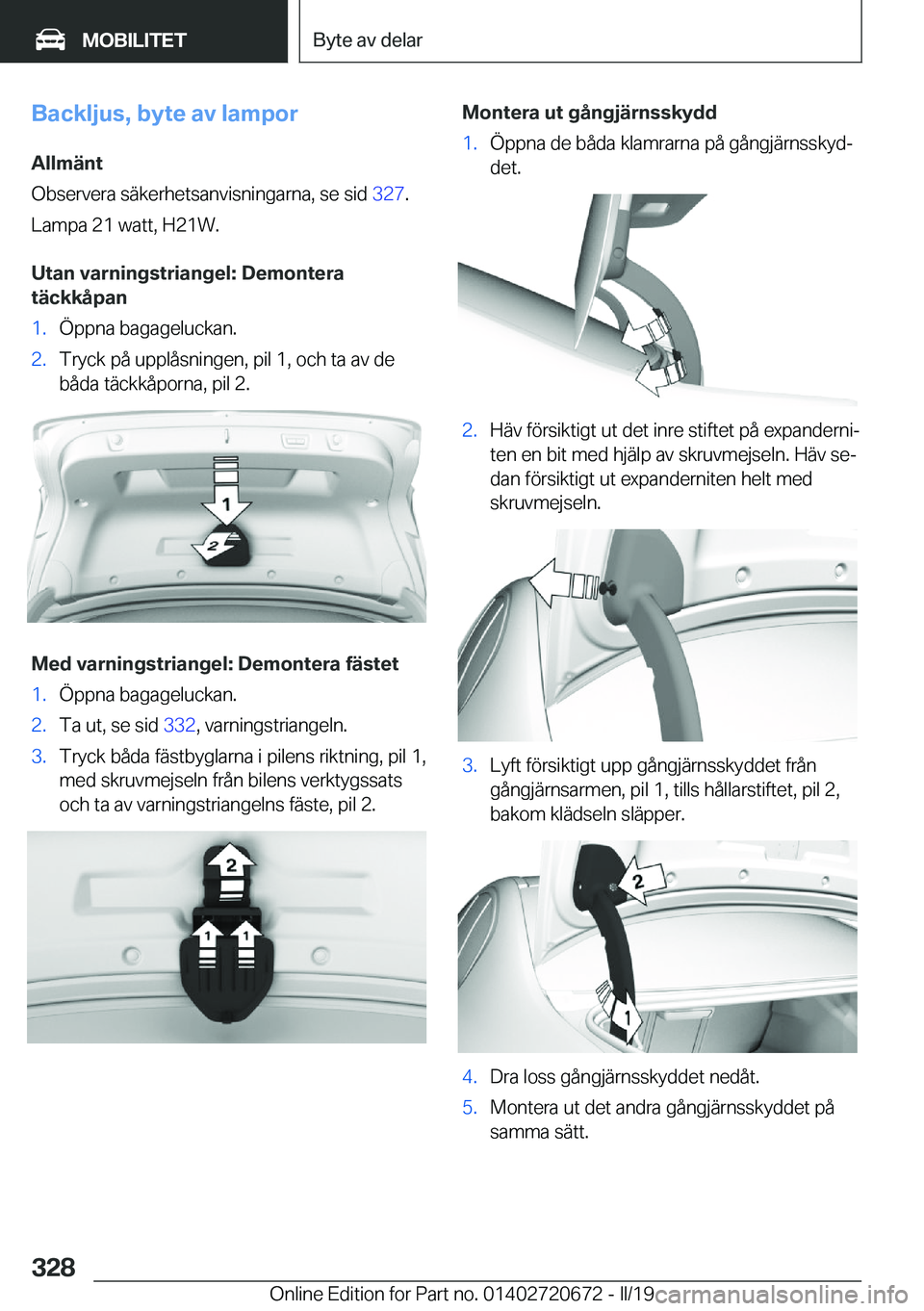 BMW M5 2019  InstruktionsbÖcker (in Swedish) �B�a�c�k�l�j�u�s�,��b�y�t�e��a�v��l�a�m�p�o�r
�A�l�l�m�ä�n�t
�O�b�s�e�r�v�e�r�a��s�ä�k�e�r�h�e�t�s�a�n�v�i�s�n�i�n�g�a�r�n�a�,��s�e��s�i�d� �3�2�7�.
�L�a�m�p�a��2�1��w�a�t�t�,��H�2�1�W�.
�