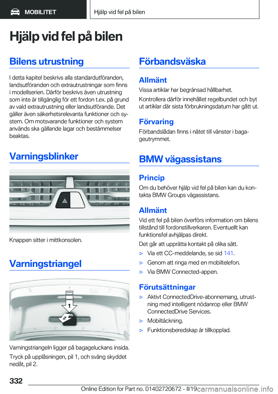 BMW M5 2019  InstruktionsbÖcker (in Swedish) �H�j�ä�l�p��v�i�d��f�e�l��p�å��b�i�l�e�n�B�i�l�e�n�s��u�t�r�u�s�t�n�i�n�g
�I��d�e�t�t�a��k�a�p�i�t�e�l��b�e�s�k�r�i�v�s��a�l�l�a��s�t�a�n�d�a�r�d�u�t�f�