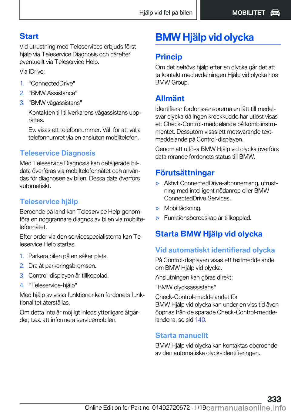 BMW M5 2019  InstruktionsbÖcker (in Swedish) �S�t�a�r�t
�V�i�d��u�t�r�u�s�t�n�i�n�g��m�e�d��T�e�l�e�s�e�r�v�i�c�e�s��e�r�b�j�u�d�s��f�