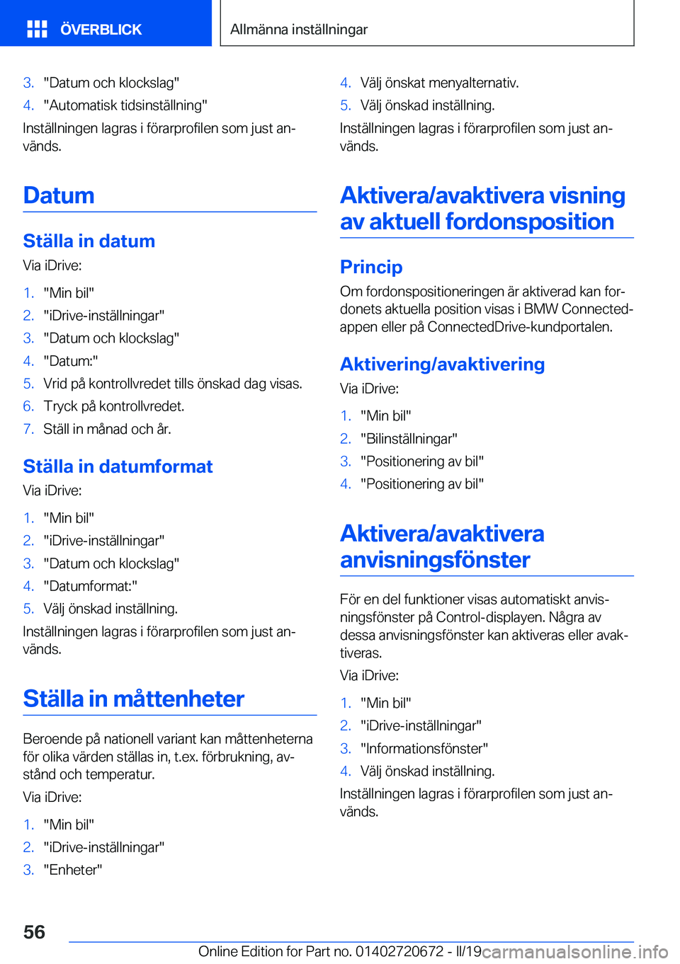 BMW M5 2019  InstruktionsbÖcker (in Swedish) �3�.��D�a�t�u�m��o�c�h��k�l�o�c�k�s�l�a�g��4�.��A�u�t�o�m�a�t�i�s�k��t�i�d�s�i�n�s�t�ä�l�l�n�i�n�g�
�I�n�s�t�ä�l�l�n�i�n�g�e�n��l�a�g�r�a�s��i��f�