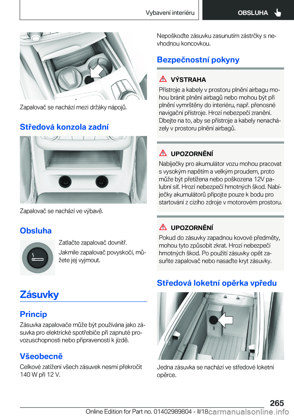 BMW M5 2018  Návod na použití (in Czech) �Z�a�p�a�l�o�v�a�č� �s�e� �n�a�c�h�á�z�í� �m�e�z�i� �d�r ;�á�k�y� �n�á�p�o�j 0�.�S�t�e�d�o�v�á��k�o�n�z�o�l�a��z�a�d�n�