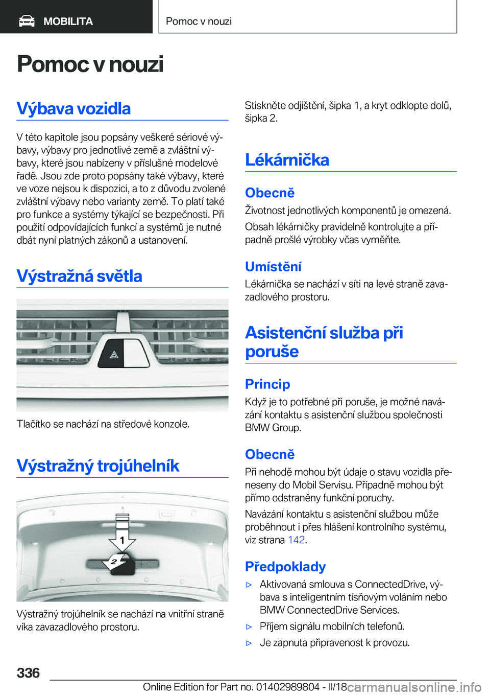 BMW M5 2018  Návod na použití (in Czech) �P�o�m�o�c��v��n�o�u�z�i�V�