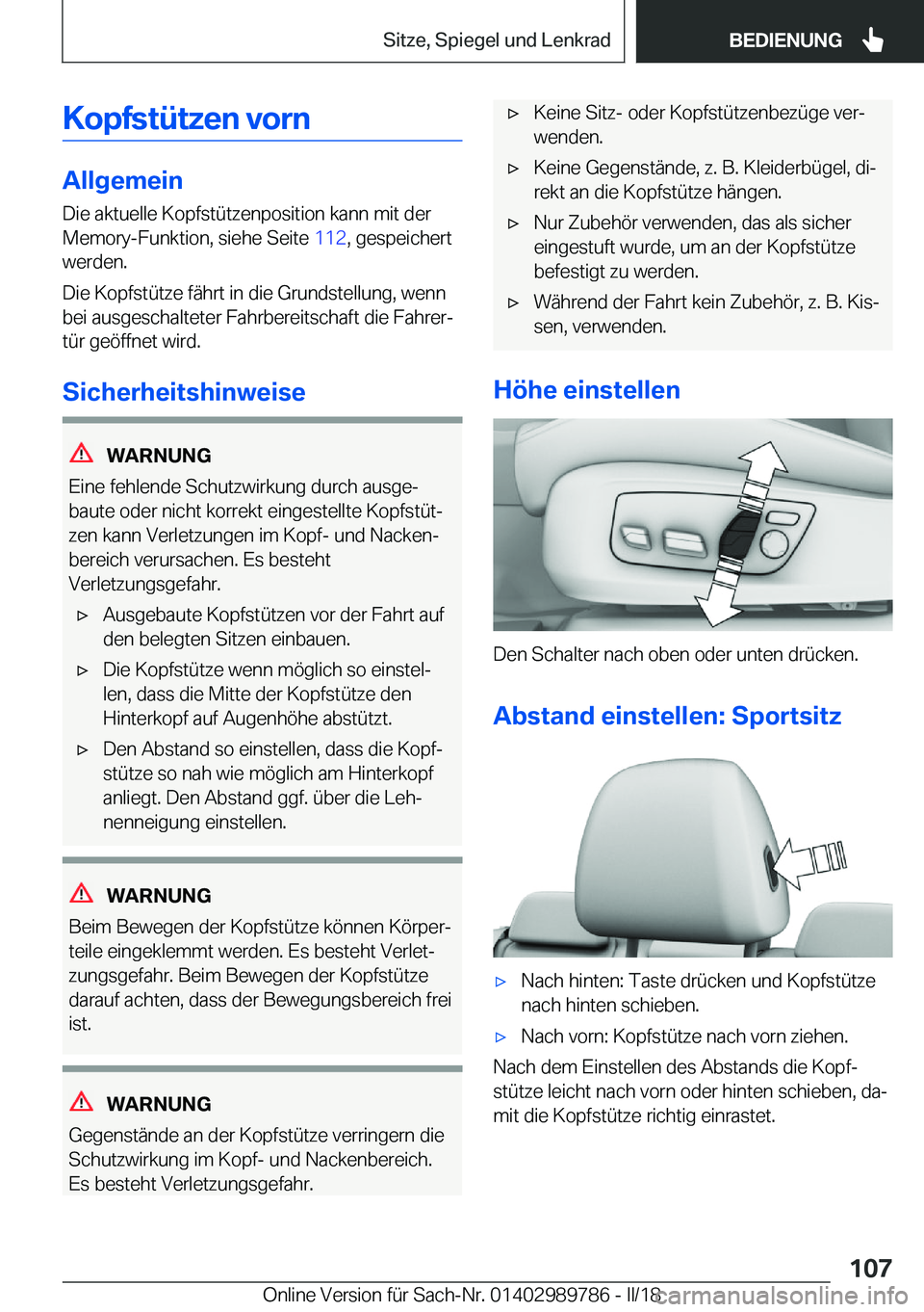 BMW M5 2018  Betriebsanleitungen (in German) �K�o�p�f�s�t�ü�t�z�e�n��v�o�r�n
�A�l�l�g�e�m�e�i�n
�D�i�e� �a�k�t�u�e�l�l�e� �K�o�p�f�s�t�ü�t�z�e�n�p�o�s�i�t�i�o�n� �k�a�n�n� �m�i�t� �d�e�r �M�e�m�o�r�y�-�F�u�n�k�t�i�o�n�,� �s�i�e�h�e� �S�e�i�t�
