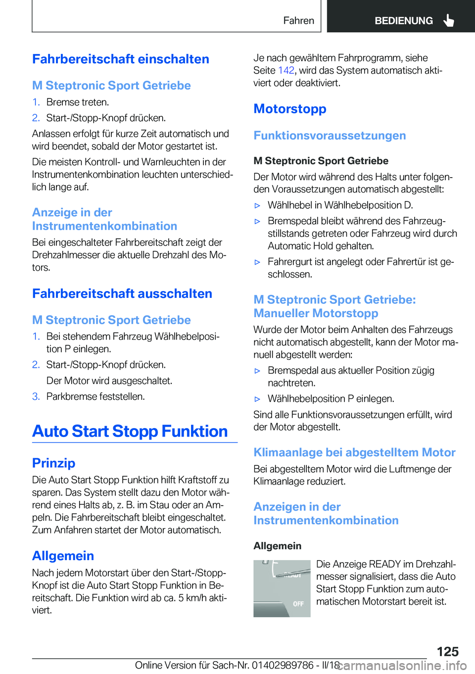 BMW M5 2018  Betriebsanleitungen (in German) �F�a�h�r�b�e�r�e�i�t�s�c�h�a�f�t��e�i�n�s�c�h�a�l�t�e�n
�M��S�t�e�p�t�r�o�n�i�c��S�p�o�r�t��G�e�t�r�i�e�b�e�1�.�B�r�e�m�s�e� �t�r�e�t�e�n�.�2�.�S�t�a�r�t�-�/�S�t�o�p�p�-�K�n�o�p�f� �d�r�ü�c�k�e�n