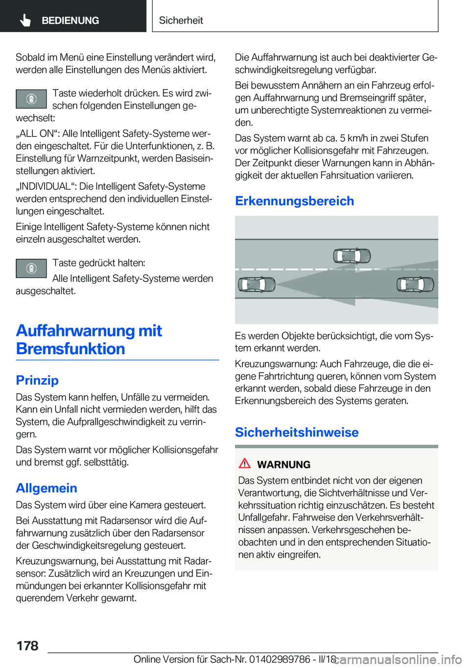 BMW M5 2018  Betriebsanleitungen (in German) �S�o�b�a�l�d� �i�m� �M�e�n�ü� �e�i�n�e� �E�i�n�s�t�e�l�l�u�n�g� �v�e�r�ä�n�d�e�r�t� �w�i�r�d�,�w�e�r�d�e�n� �a�l�l�e� �E�i�n�s�t�e�l�l�u�n�g�e�n� �d�e�s� �M�e�n�ü�s� �a�k�t�i�v�i�e�r�t�.
�T�a�s�t�e