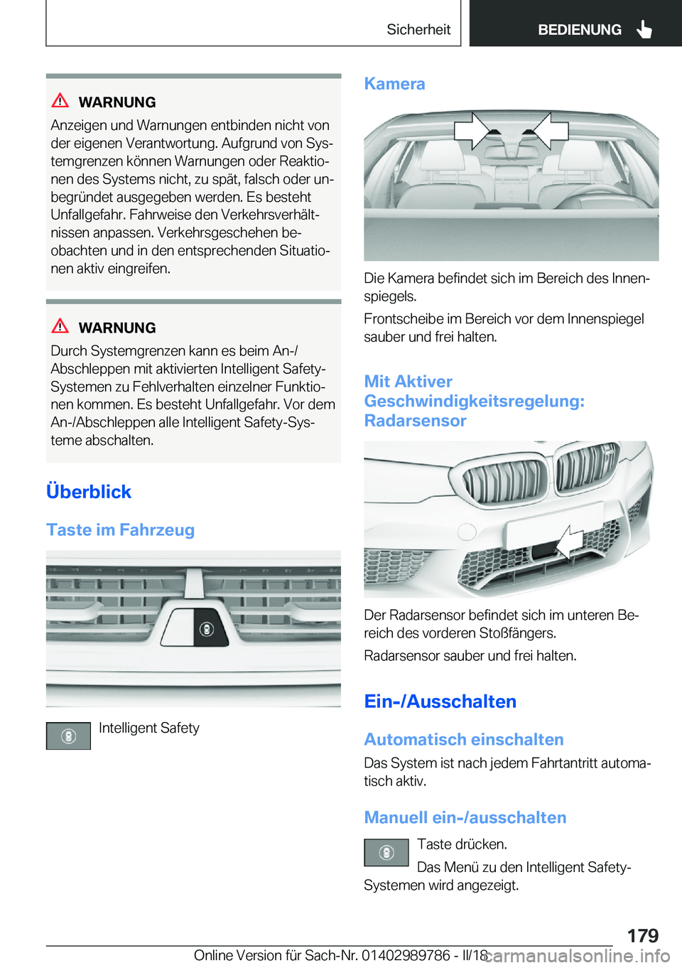 BMW M5 2018  Betriebsanleitungen (in German) �W�A�R�N�U�N�G
�A�n�z�e�i�g�e�n� �u�n�d� �W�a�r�n�u�n�g�e�n� �e�n�t�b�i�n�d�e�n� �n�i�c�h�t� �v�o�n
�d�e�r� �e�i�g�e�n�e�n� �V�e�r�a�n�t�w�o�r�t�u�n�g�.� �A�u�f�g�r�u�n�d� �v�o�n� �S�y�sj
�t�e�m�g�r�