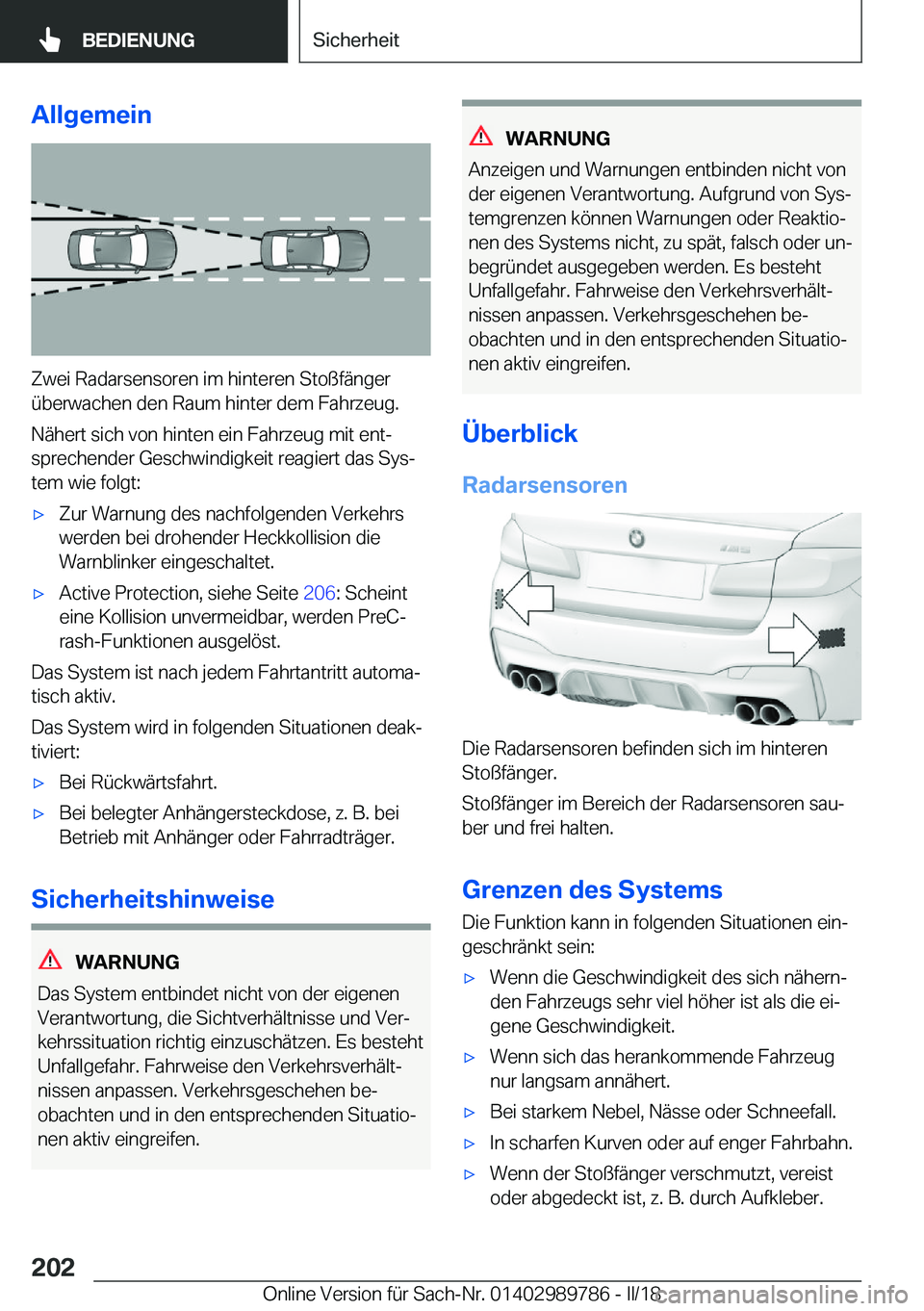 BMW M5 2018  Betriebsanleitungen (in German) �A�l�l�g�e�m�e�i�n
�Z�w�e�i� �R�a�d�a�r�s�e�n�s�o�r�e�n� �i�m� �h�i�n�t�e�r�e�n� �S�t�o�ß�f�ä�n�g�e�r�ü�b�e�r�w�a�c�h�e�n� �d�e�n� �R�a�u�m� �h�i�n�t�e�r� �d�e�m� �F�a�h�r�z�e�u�g�.
�N�ä�h�e�r�t� 