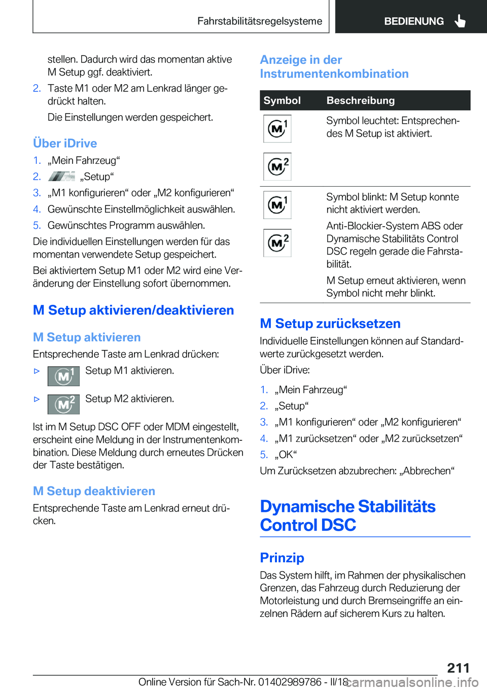BMW M5 2018  Betriebsanleitungen (in German) �s�t�e�l�l�e�n�.� �D�a�d�u�r�c�h� �w�i�r�d� �d�a�s� �m�o�m�e�n�t�a�n� �a�k�t�i�v�e�M� �S�e�t�u�p� �g�g�f�.� �d�e�a�k�t�i�v�i�e�r�t�.�2�.�T�a�s�t�e� �M�1� �o�d�e�r� �M�2� �a�m� �L�e�n�k�r�a�d� �l�ä�n�