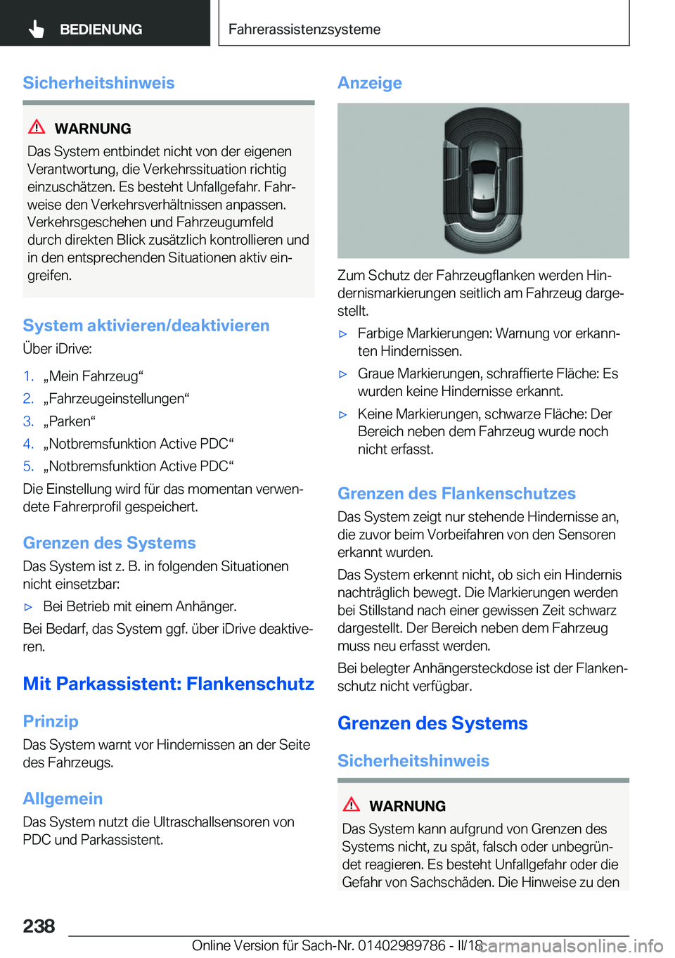 BMW M5 2018  Betriebsanleitungen (in German) �S�i�c�h�e�r�h�e�i�t�s�h�i�n�w�e�i�s
�W�A�R�N�U�N�G
�D�a�s� �S�y�s�t�e�m� �e�n�t�b�i�n�d�e�t� �n�i�c�h�t� �v�o�n� �d�e�r� �e�i�g�e�n�e�n
�V�e�r�a�n�t�w�o�r�t�u�n�g�,� �d�i�e� �V�e�r�k�e�h�r�s�s�i�t�u�