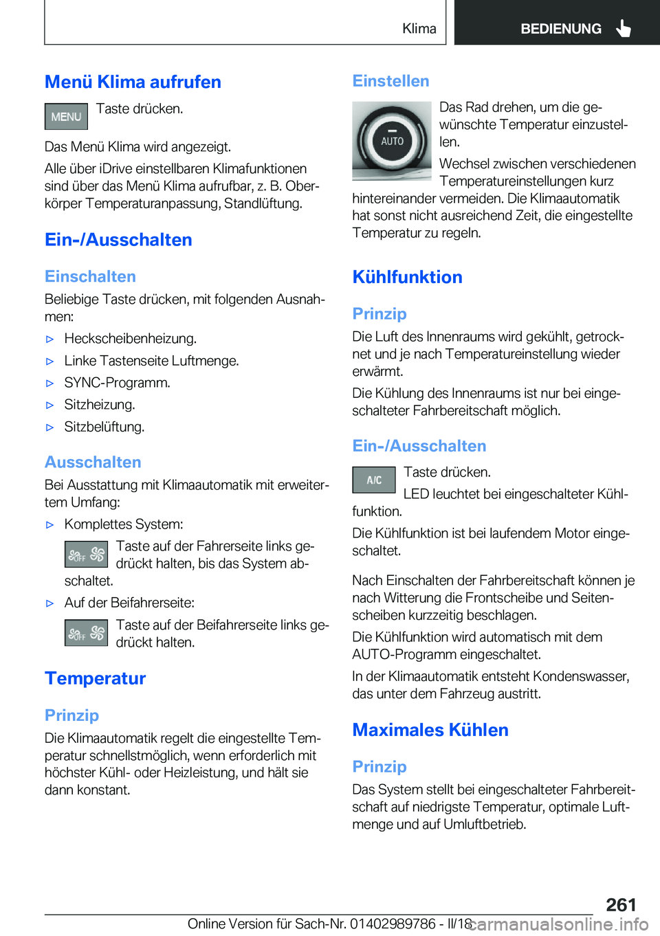 BMW M5 2018  Betriebsanleitungen (in German) �M�e�n�ü��K�l�i�m�a��a�u�f�r�u�f�e�n�T�a�s�t�e� �d�r�ü�c�k�e�n�.
�D�a�s� �M�e�n�ü� �K�l�i�m�a� �w�i�r�d� �a�n�g�e�z�e�i�g�t�. �A�l�l�e� �ü�b�e�r� �i�D�r�i�v�e� �e�i�n�s�t�e�l�l�b�a�r�e�n� �K�l�i