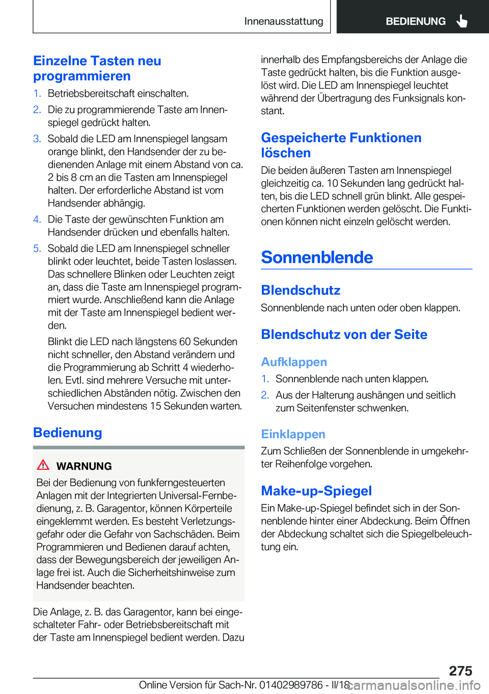 BMW M5 2018  Betriebsanleitungen (in German) �E�i�n�z�e�l�n�e��T�a�s�t�e�n��n�e�u
�p�r�o�g�r�a�m�m�i�e�r�e�n�1�.�B�e�t�r�i�e�b�s�b�e�r�e�i�t�s�c�h�a�f�t� �e�i�n�s�c�h�a�l�t�e�n�.�2�.�D�i�e� �z�u� �p�r�o�g�r�a�m�m�i�e�r�e�n�d�e� �T�a�s�t�e� �a�
