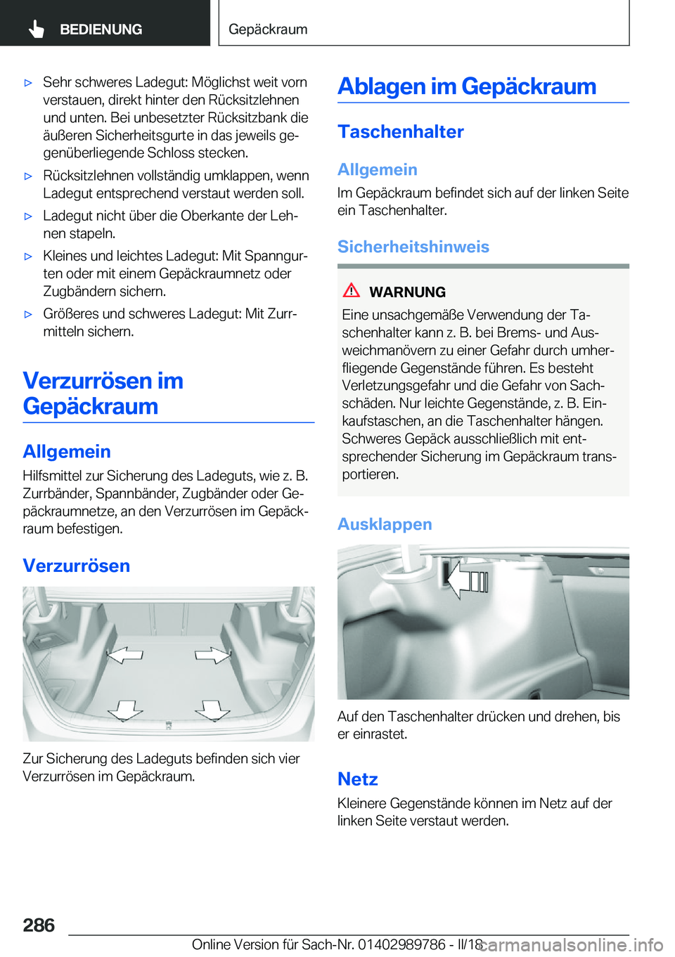 BMW M5 2018  Betriebsanleitungen (in German) 'x�S�e�h�r� �s�c�h�w�e�r�e�s� �L�a�d�e�g�u�t�:� �M�ö�g�l�i�c�h�s�t� �w�e�i�t� �v�o�r�n
�v�e�r�s�t�a�u�e�n�,� �d�i�r�e�k�t� �h�i�n�t�e�r� �d�e�n� �R�ü�c�k�s�i�t�z�l�e�h�n�e�n
�u�n�d� �u�n�t�e�n�.