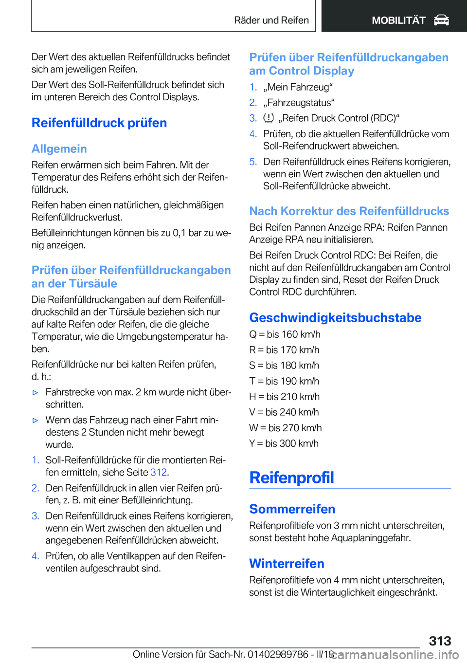 BMW M5 2018  Betriebsanleitungen (in German) �D�e�r� �W�e�r�t� �d�e�s� �a�k�t�u�e�l�l�e�n� �R�e�i�f�e�n�f�ü�l�l�d�r�u�c�k�s� �b�e�f�i�n�d�e�t
�s�i�c�h� �a�m� �j�e�w�e�i�l�i�g�e�n� �R�e�i�f�e�n�.
�D�e�r� �W�e�r�t� �d�e�s� �S�o�l�l�-�R�e�i�f�e�n�