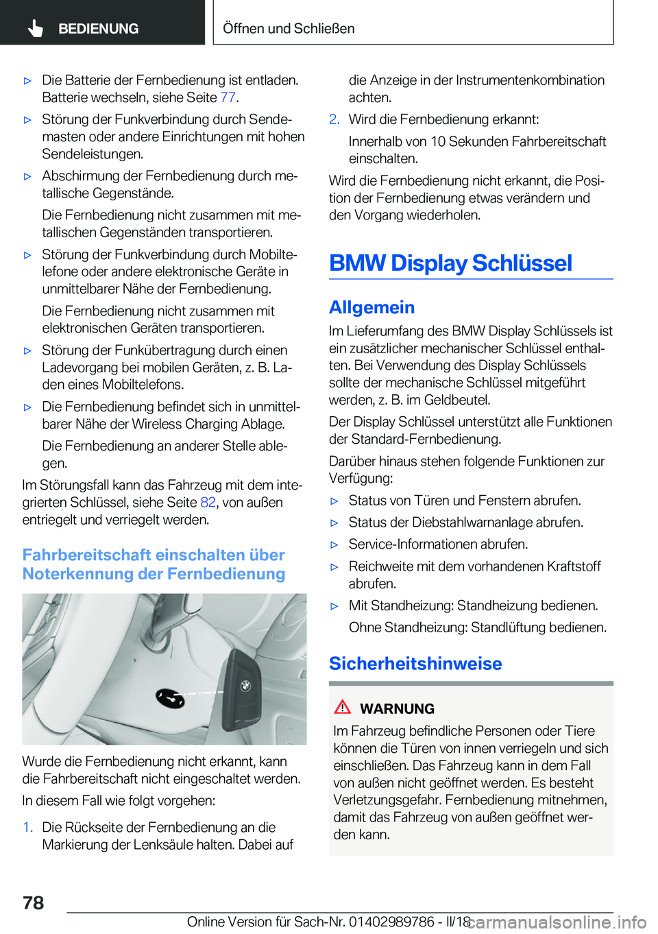 BMW M5 2018  Betriebsanleitungen (in German) 'x�D�i�e� �B�a�t�t�e�r�i�e� �d�e�r� �F�e�r�n�b�e�d�i�e�n�u�n�g� �i�s�t� �e�n�t�l�a�d�e�n�.
�B�a�t�t�e�r�i�e� �w�e�c�h�s�e�l�n�,� �s�i�e�h�e� �S�e�i�t�e�  �7�7�.'x�S�t�ö�r�u�n�g� �d�e�r� �F�u�