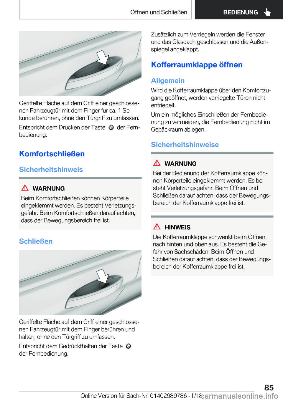 BMW M5 2018  Betriebsanleitungen (in German) �G�e�r�i�f�f�e�l�t�e� �F�l�ä�c�h�e� �a�u�f� �d�e�m� �G�r�i�f�f� �e�i�n�e�r� �g�e�s�c�h�l�o�s�s�ej�n�e�n� �F�a�h�r�z�e�u�g�t�ü�r� �m�i�t� �d�e�m� �F�i�n�g�e�r� �f�ü�r� �c�a�.� �1� �S�ej�k�u�n�d�e�