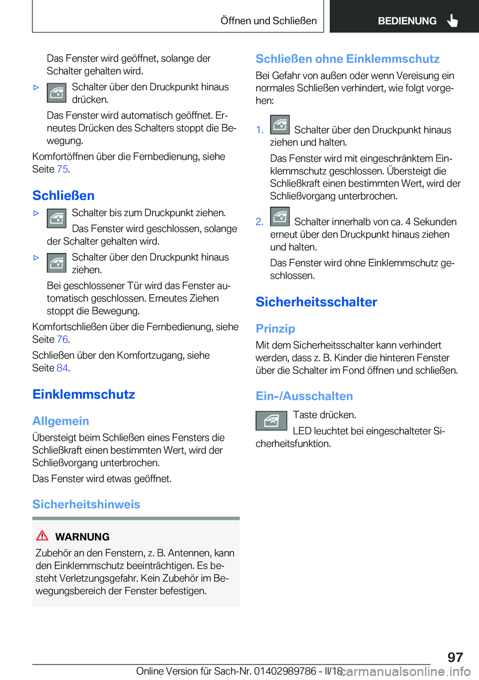 BMW M5 2018  Betriebsanleitungen (in German) �D�a�s� �F�e�n�s�t�e�r� �w�i�r�d� �g�e�ö�f�f�n�e�t�,� �s�o�l�a�n�g�e� �d�e�r
�S�c�h�a�l�t�e�r� �g�e�h�a�l�t�e�n� �w�i�r�d�.'x�S�c�h�a�l�t�e�r� �ü�b�e�r� �d�e�n� �D�r�u�c�k�p�u�n�k�t� �h�i�n�a�u�