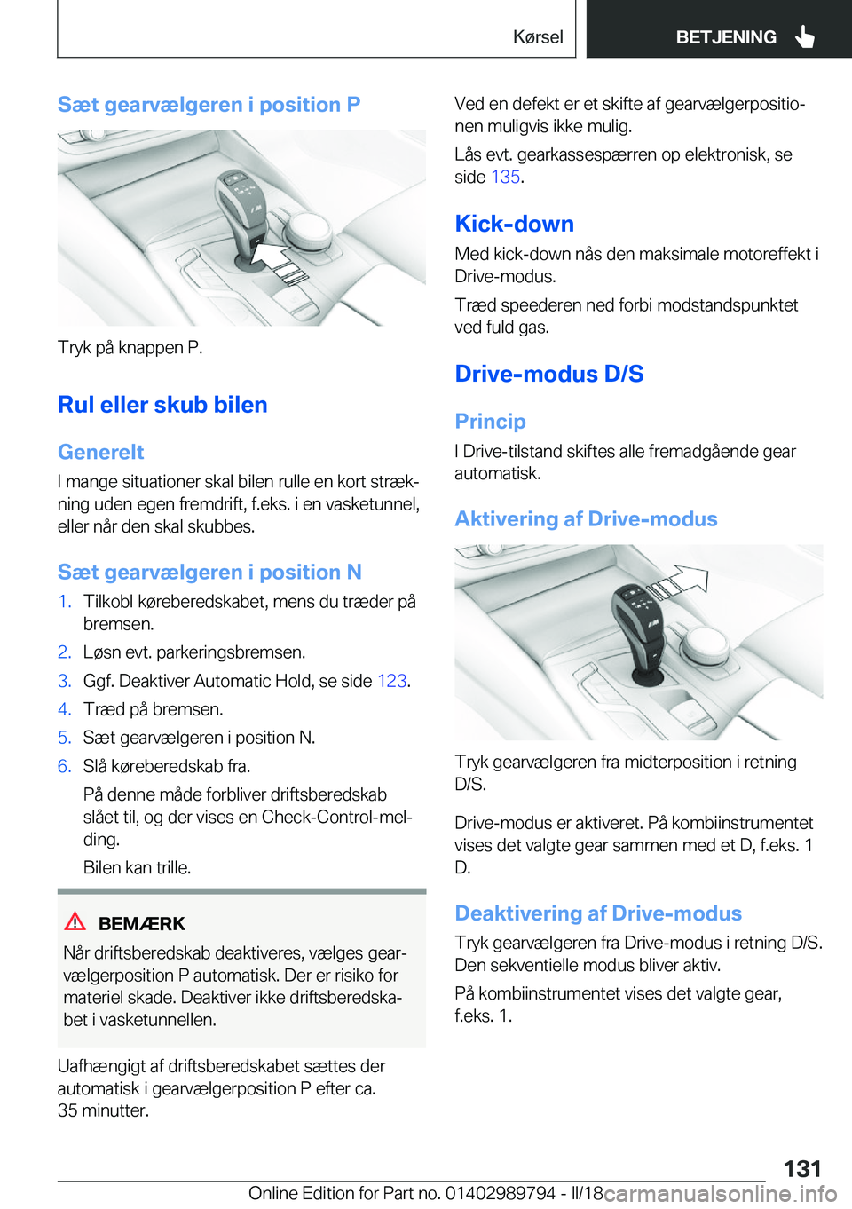 BMW M5 2018  InstruktionsbØger (in Danish) �S�æ�t��g�e�a�r�v�æ�l�g�e�r�e�n��i��p�o�s�i�t�i�o�n��P
�T�r�y�k� �p�å� �k�n�a�p�p�e�n� �P�.
�R�u�l��e�l�l�e�r��s�k�u�b��b�i�l�e�n
�G�e�n�e�r�e�l�t �I� �m�a�n�g�e� �s�i�t�u�a�t�i�o�n�e�r� �s�