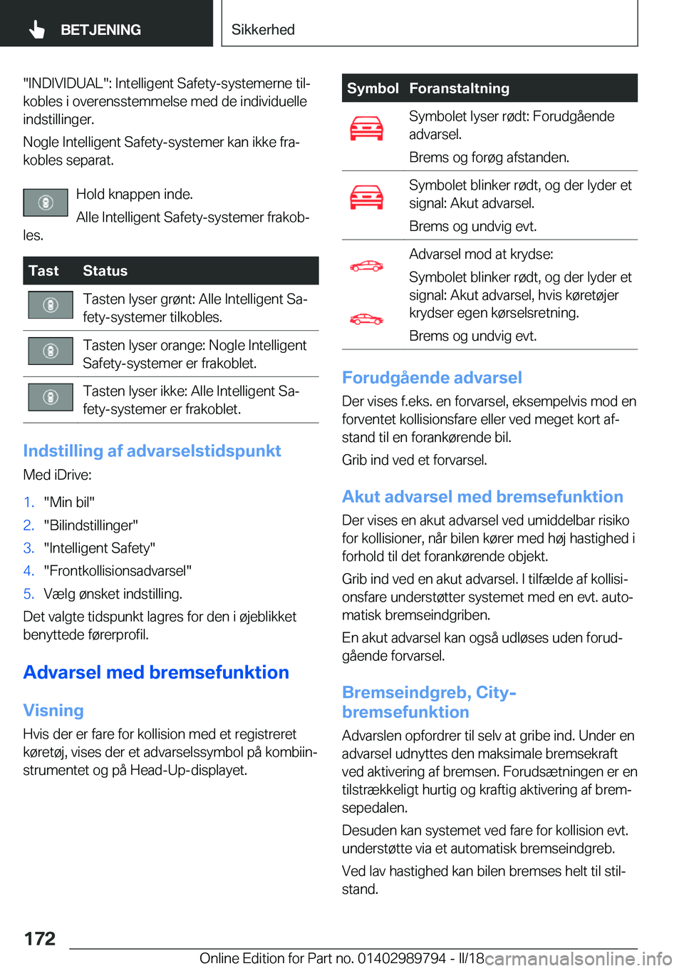 BMW M5 2018  InstruktionsbØger (in Danish) �"�I�N�D�I�V�I�D�U�A�L�"�:� �I�n�t�e�l�l�i�g�e�n�t� �S�a�f�e�t�y�-�s�y�s�t�e�m�e�r�n�e� �t�i�lj
�k�o�b�l�e�s� �i� �o�v�e�r�e�n�s�s�t�e�m�m�e�l�s�e� �m�e�d� �d�e� �i�n�d�i�v�i�d�u�e�l�l�e �i�n
