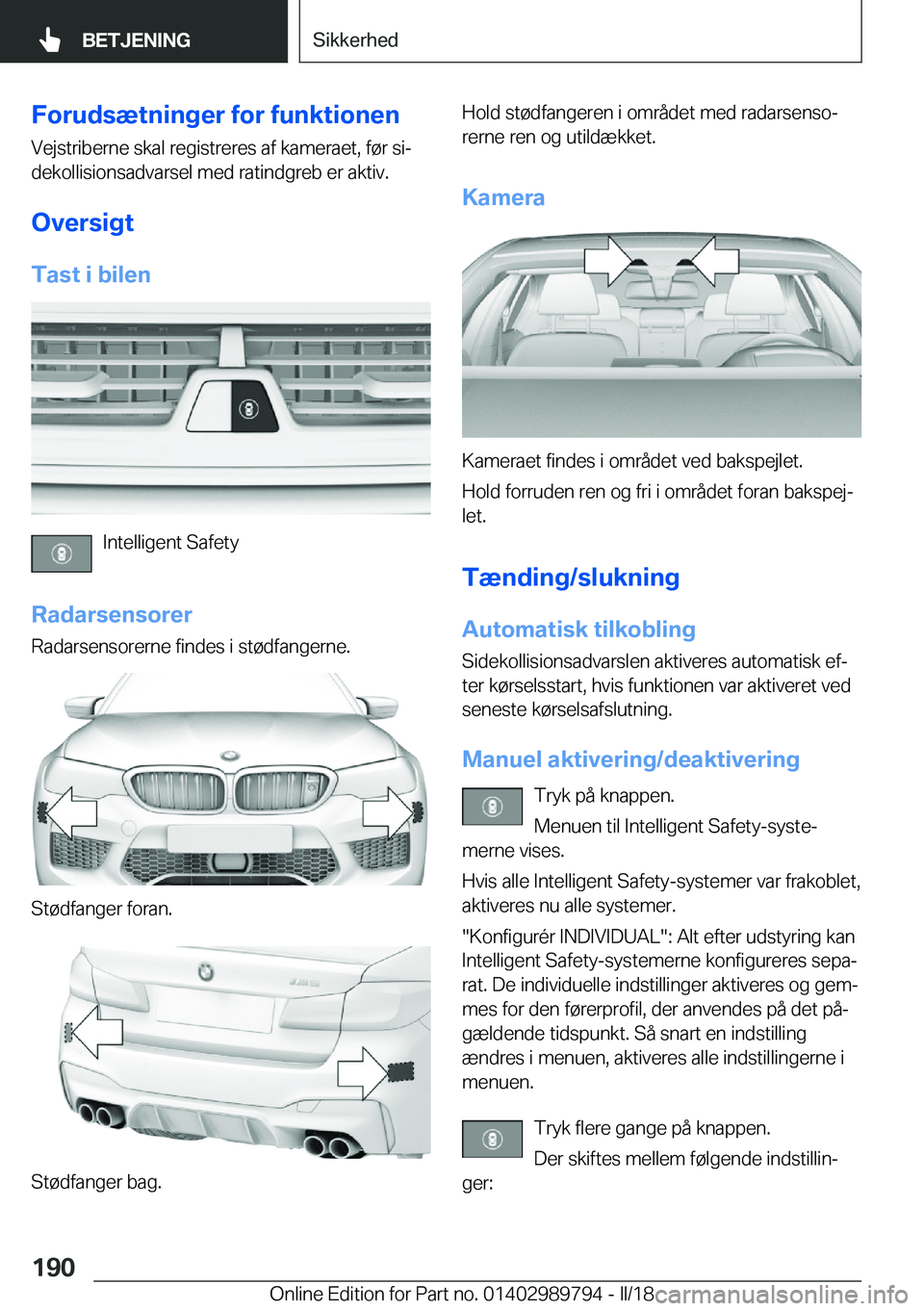 BMW M5 2018  InstruktionsbØger (in Danish) �F�o�r�u�d�s�æ�t�n�i�n�g�e�r��f�o�r��f�u�n�k�t�i�o�n�e�n�V�e�j�s�t�r�i�b�e�r�n�e� �s�k�a�l� �r�e�g�i�s�t�r�e�r�e�s� �a�f� �k�a�m�e�r�a�e�t�,� �f�