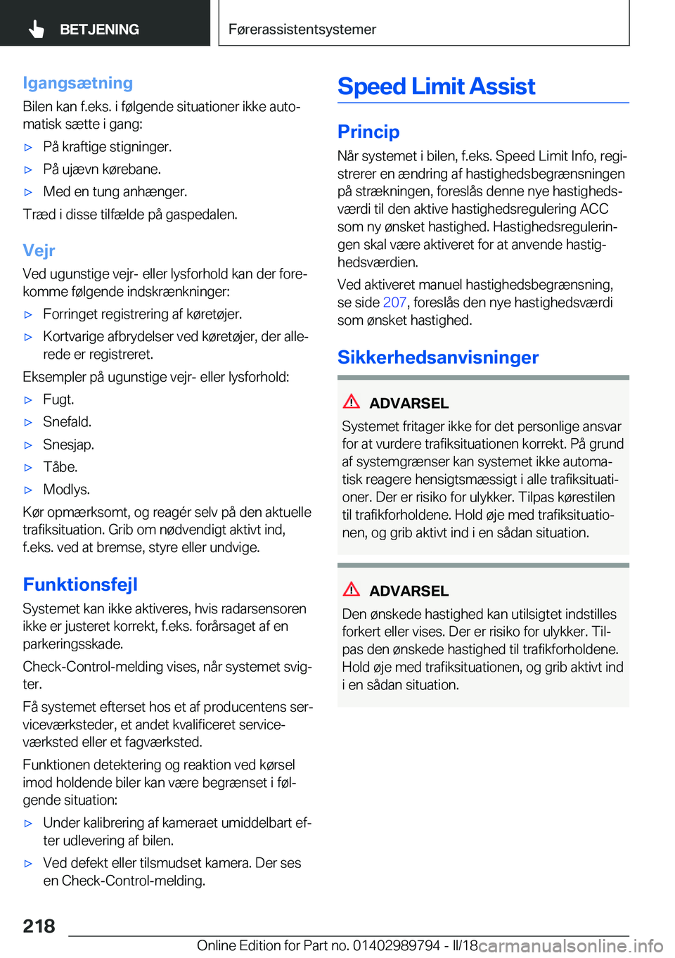 BMW M5 2018  InstruktionsbØger (in Danish) �I�g�a�n�g�s�æ�t�n�i�n�g
�B�i�l�e�n� �k�a�n� �f�.�e�k�s�.� �i� �f�