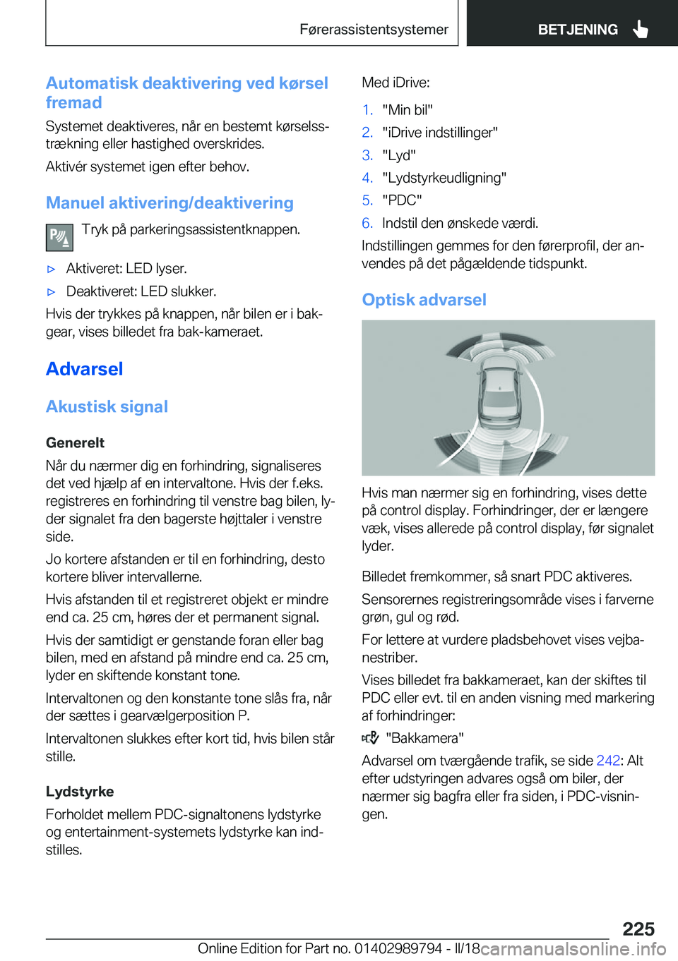 BMW M5 2018  InstruktionsbØger (in Danish) �A�u�t�o�m�a�t�i�s�k��d�e�a�k�t�i�v�e�r�i�n�g��v�e�d��k�